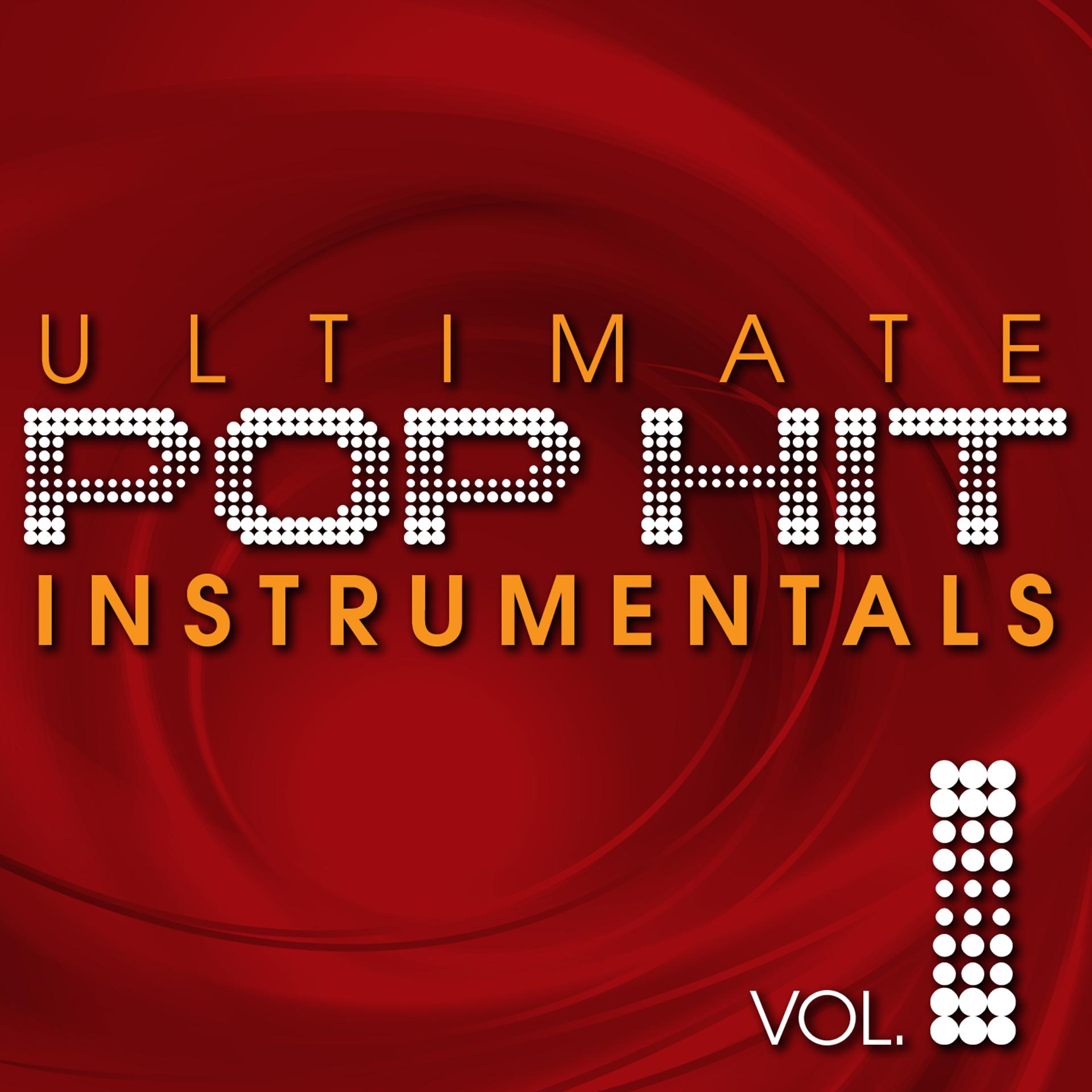 Постер альбома Ultimate Pop Hit Instrumentals, Vol. 1