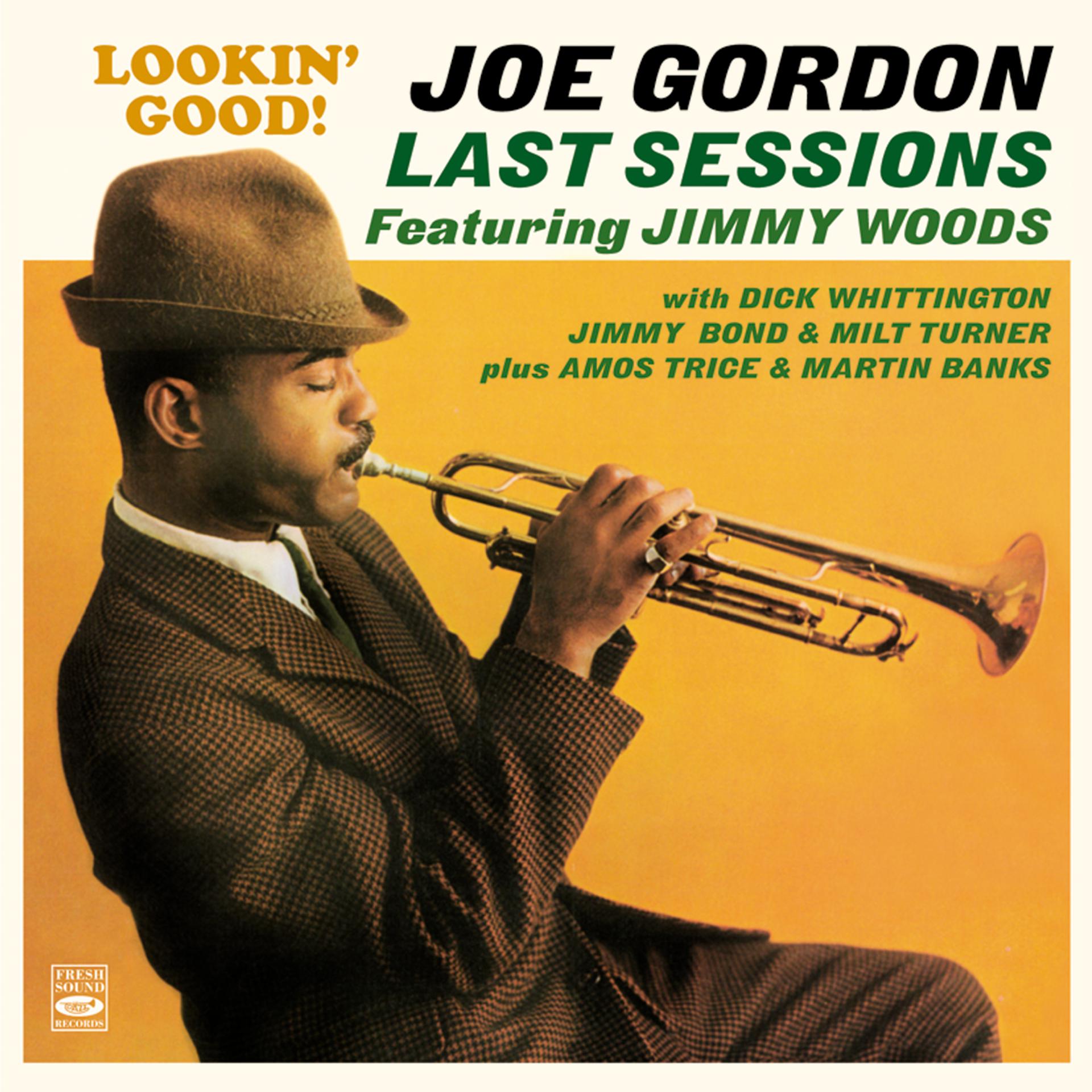 Постер альбома Lookin' Good! Joe Gordon, Last Sessions