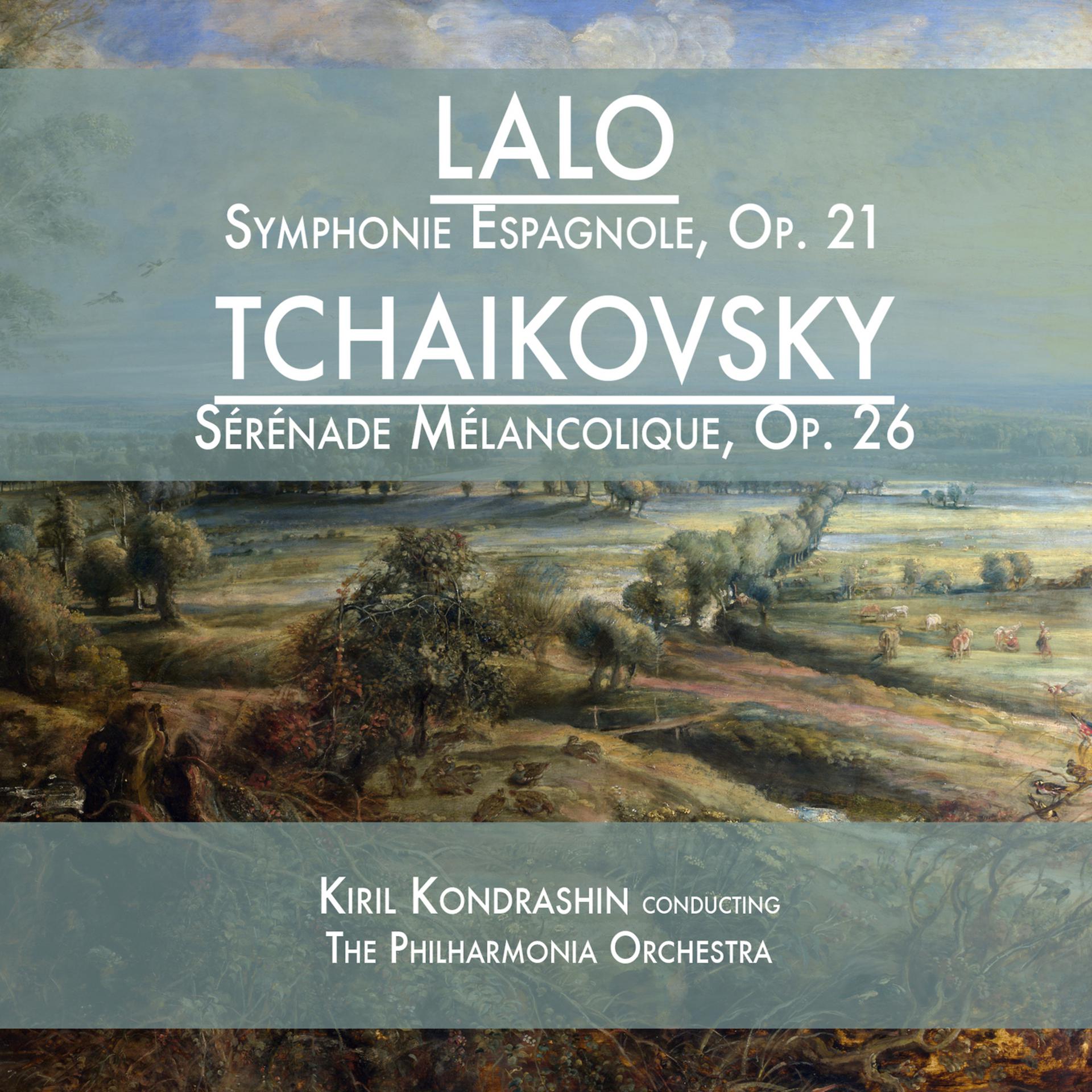 Постер альбома Lalo: Symphonie Espagnole, Op. 21 & Tchaikovsky: Sérénade Mélancolique, Op. 26