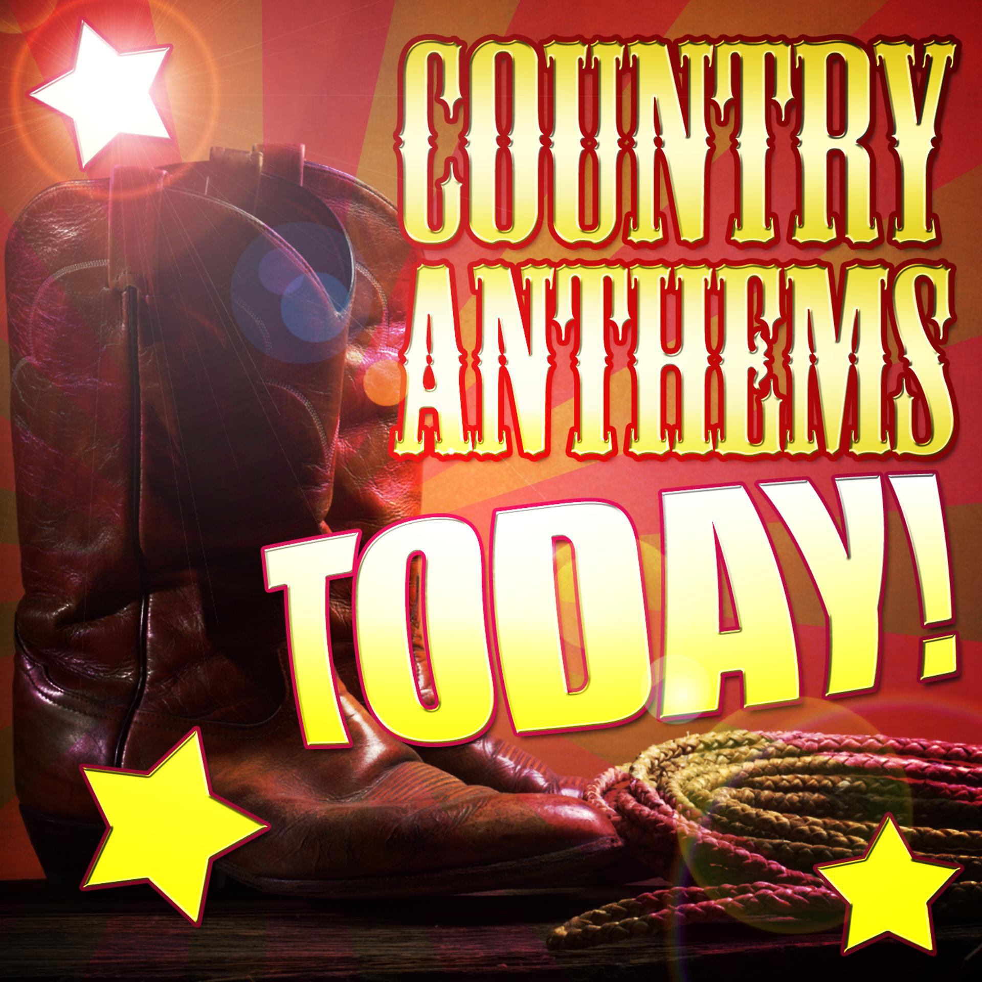 Постер альбома Country Anthems Today!