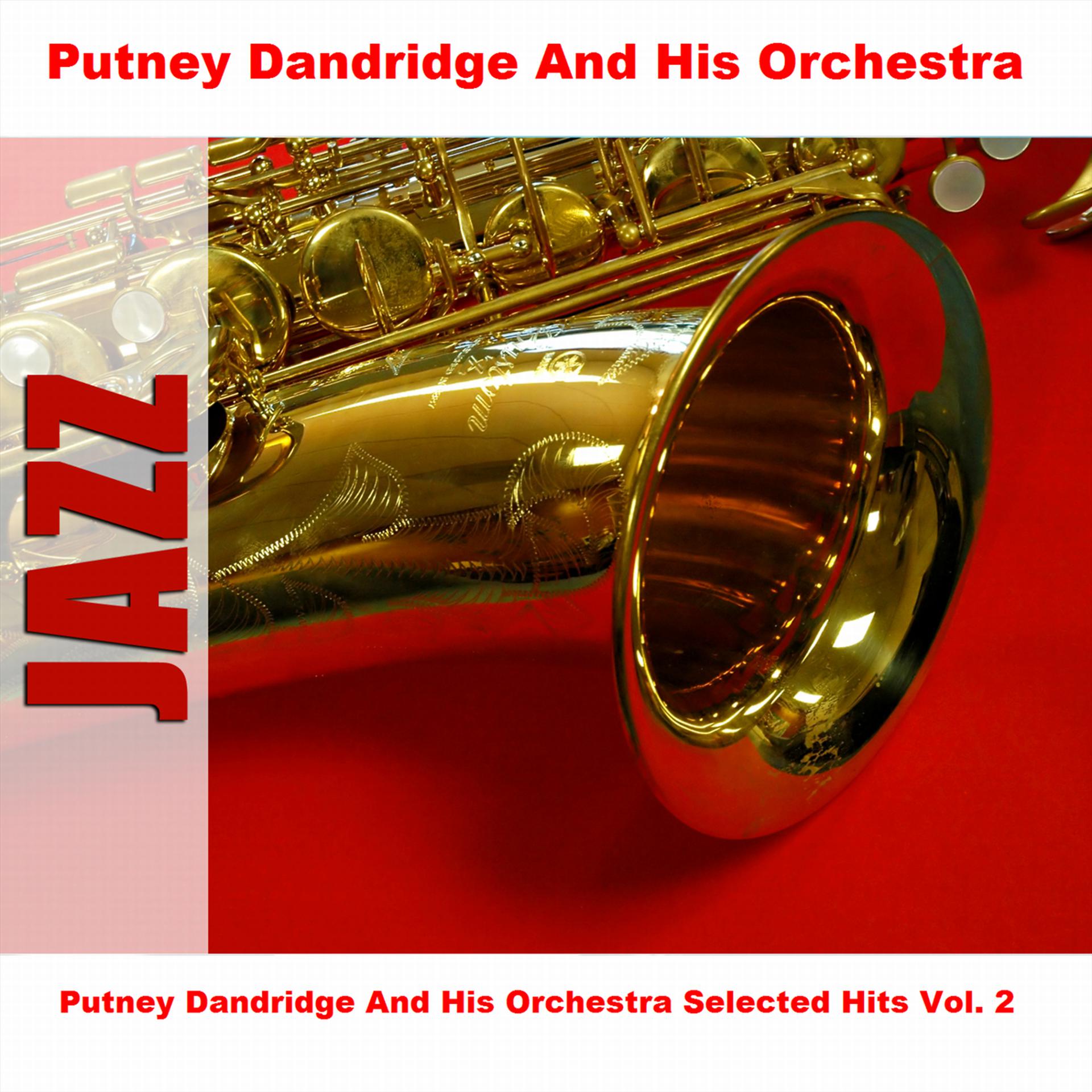 Постер альбома Putney Dandridge And His Orchestra Selected Hits Vol. 2