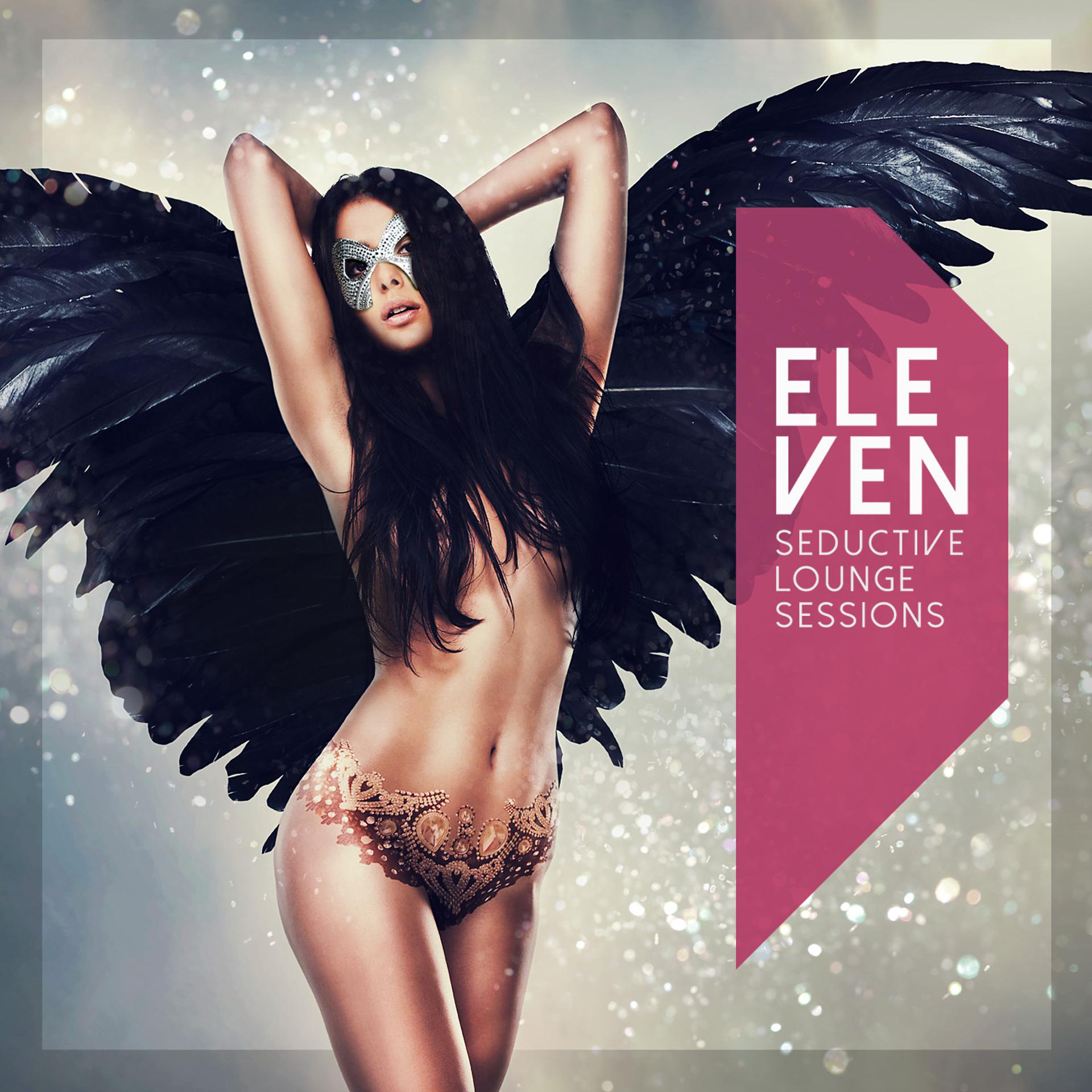 Постер альбома Eleven - Seductive Lounge Sessions