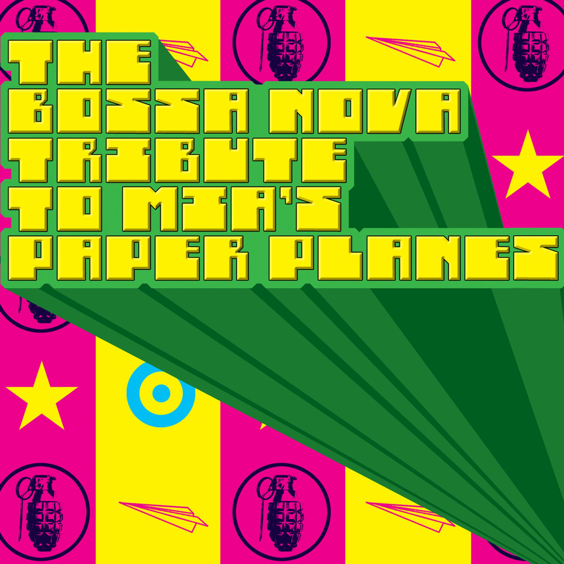 Постер альбома The Bossa Nova Tribute to M.I.A.'s Paper Planes