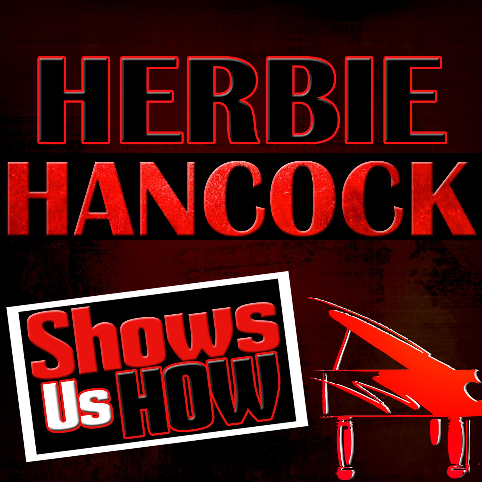 Постер альбома Herbie Hancock Shows Us How (Remastered)