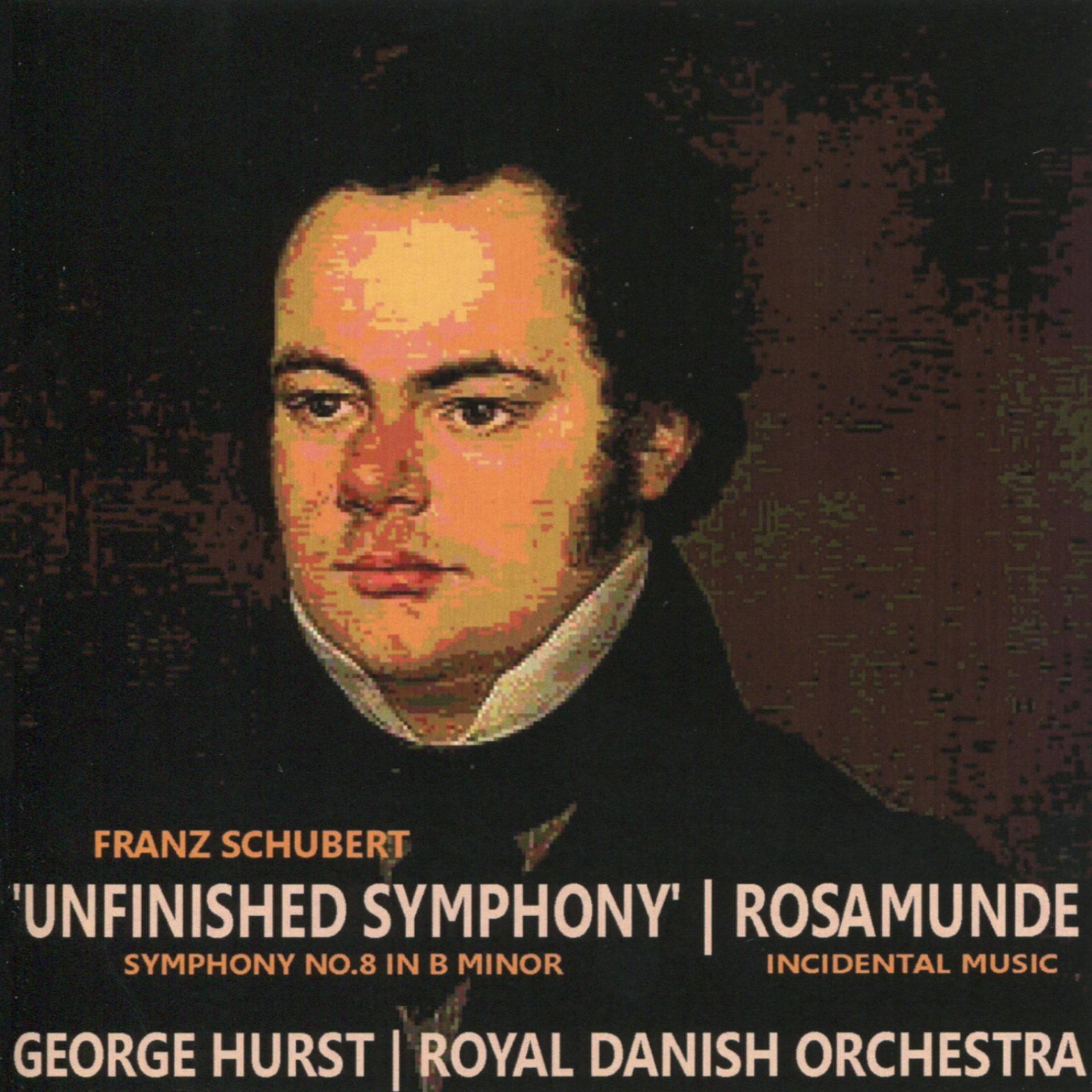 Постер альбома Schubert: Symphony No. 8 in B Minor - "Unfinished Symphony", Rosamunde - Incidental Music