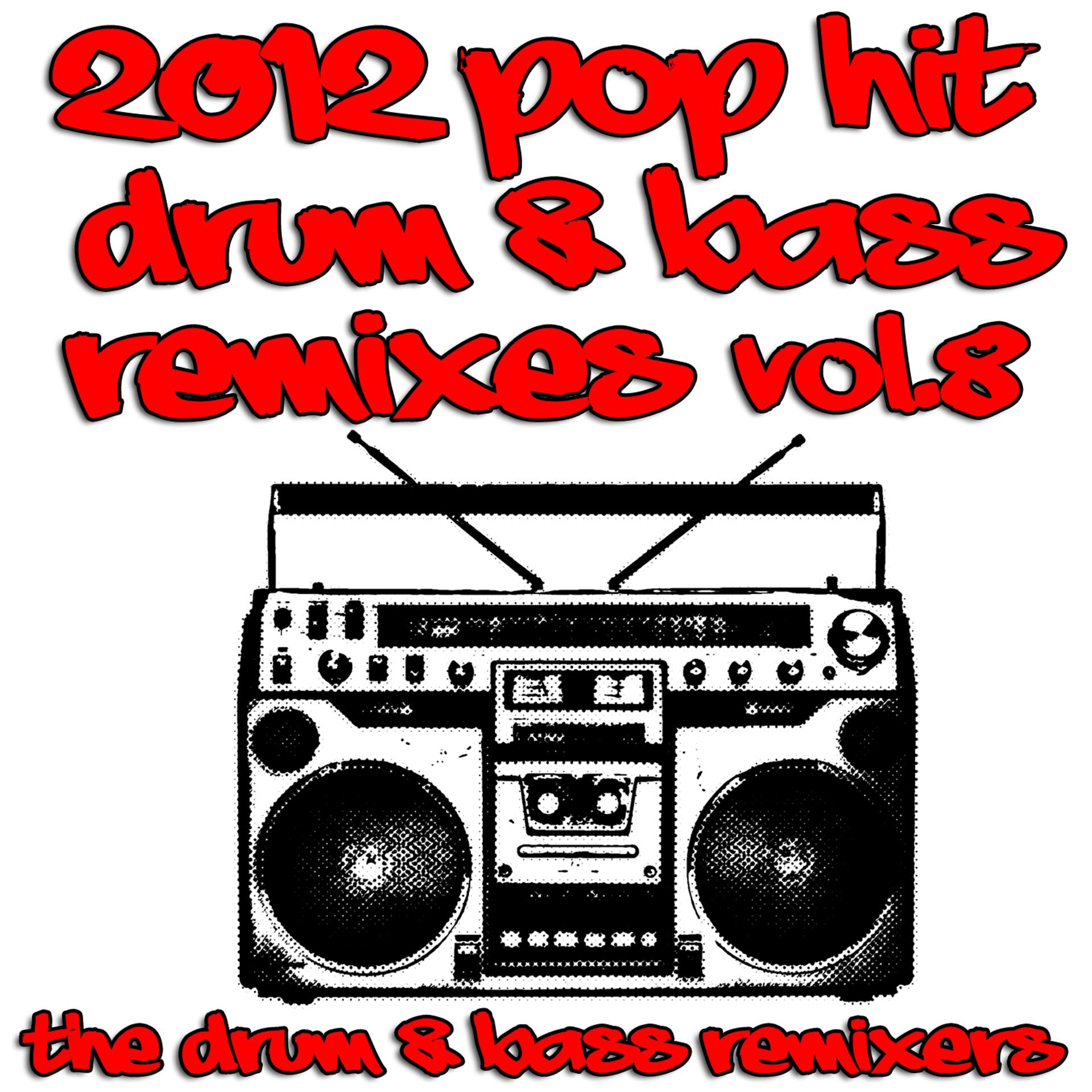Постер альбома 2012 Pop Hit Drum & Bass Remixes, Vol. 8