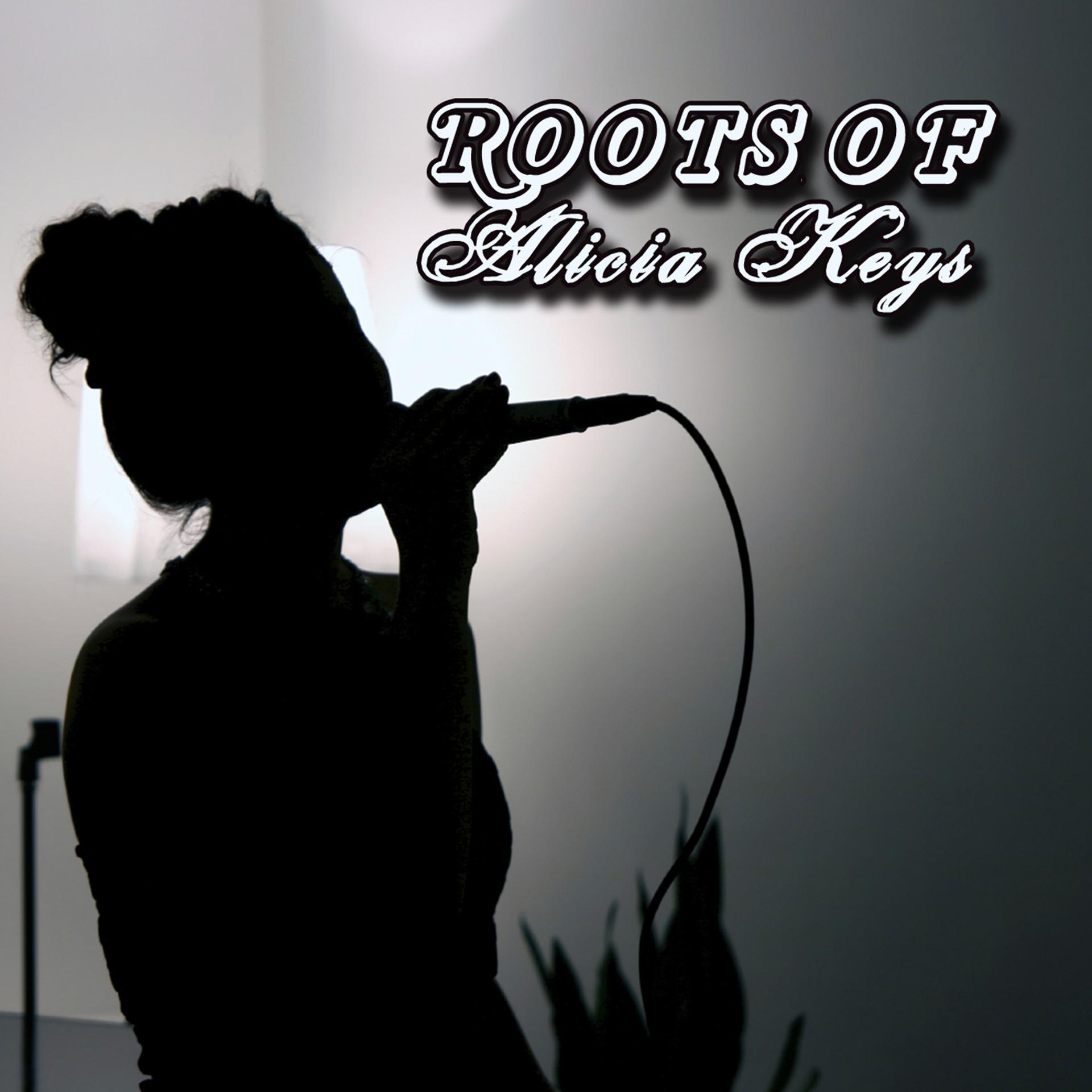 Постер альбома The Roots Of Alicia Keys