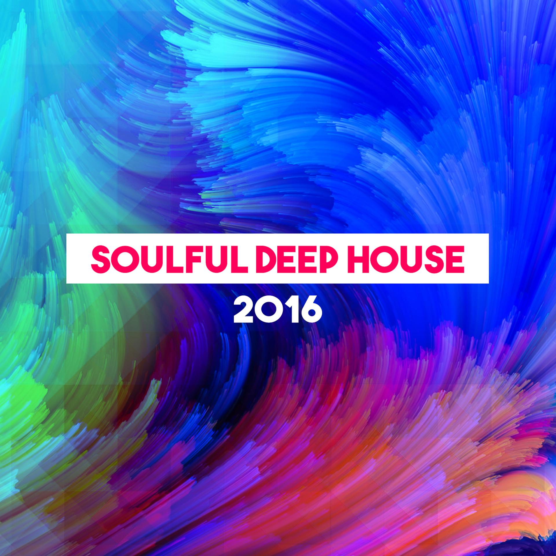 Постер альбома Soulful Deep House: 2016