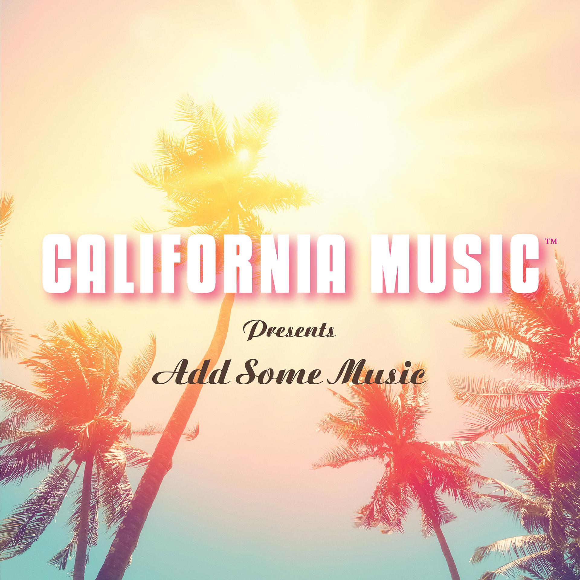 Постер альбома California Music Presents: Add Some Music
