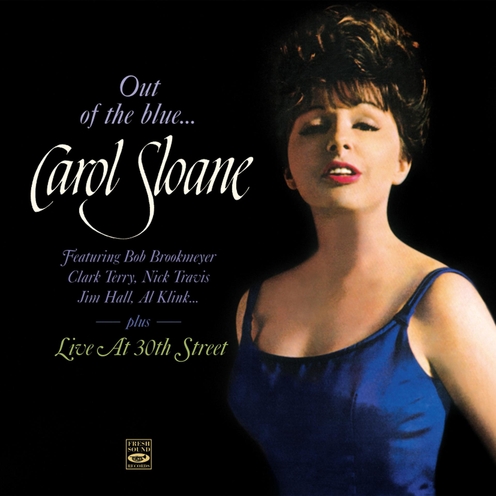 Постер альбома Carol Sloane. Out of the Blue... / Live at 30th Street