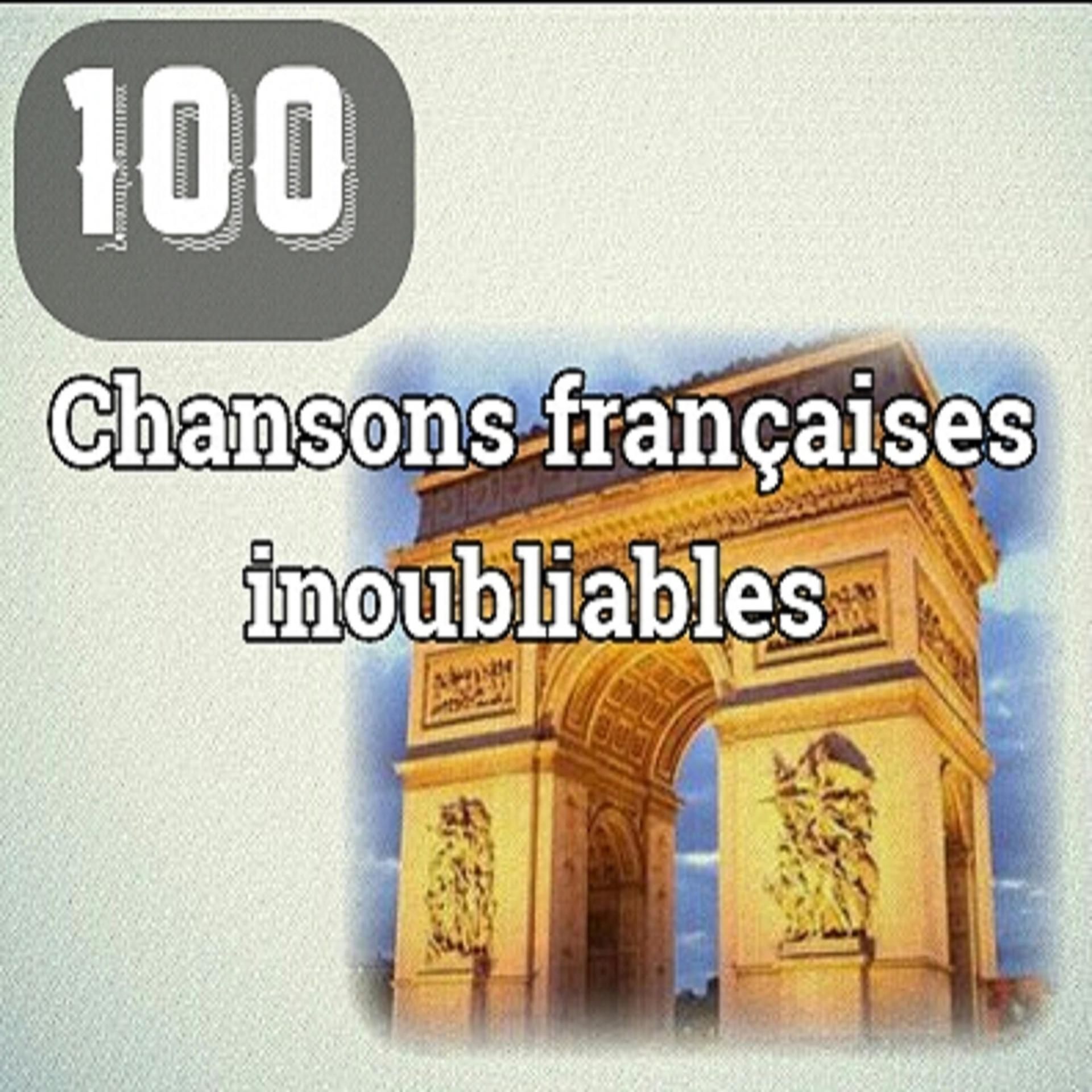 Постер альбома 100 Chansons françaises inoubliables