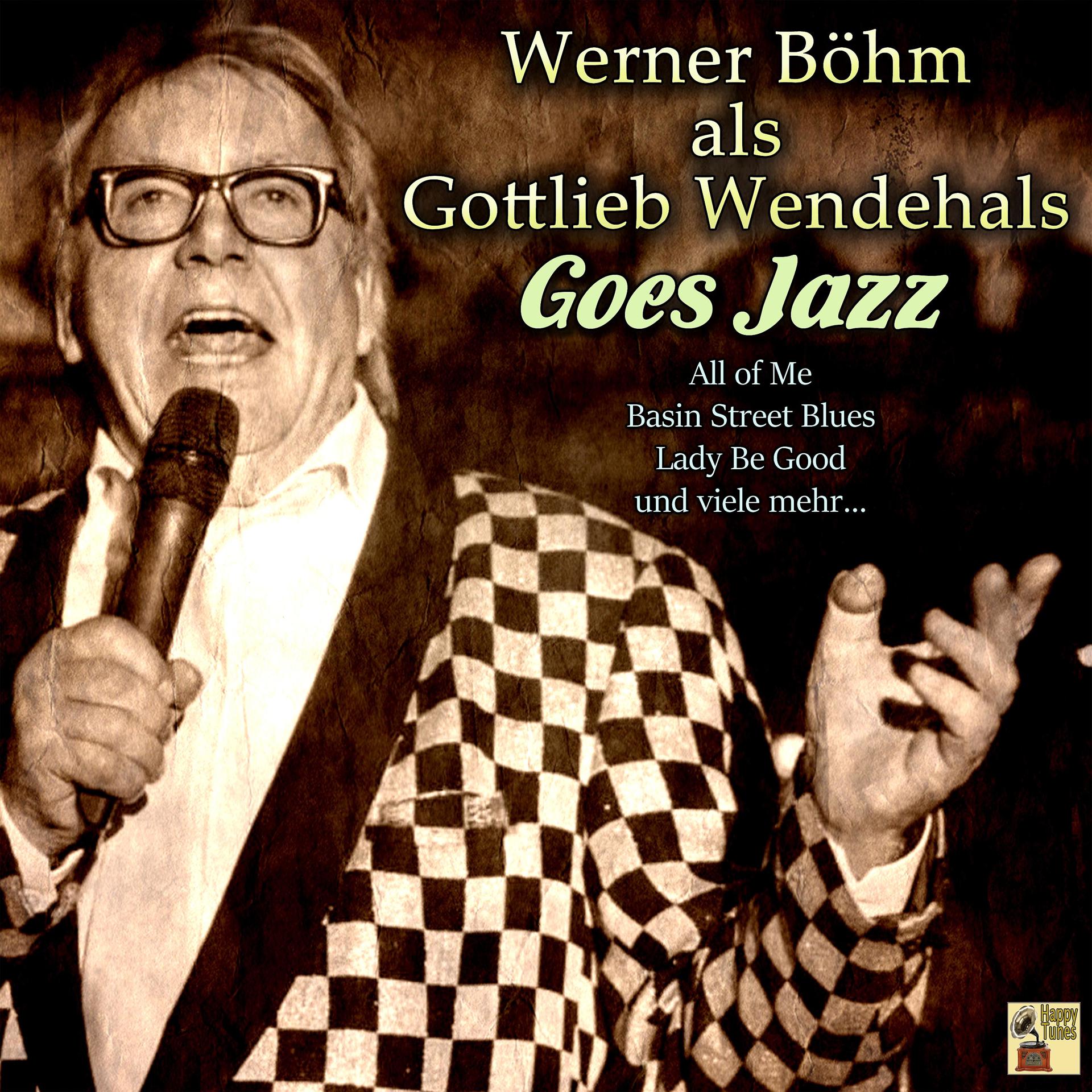 Постер альбома Werner Böhm Als Gottlieb Wendehals Goes Jazz