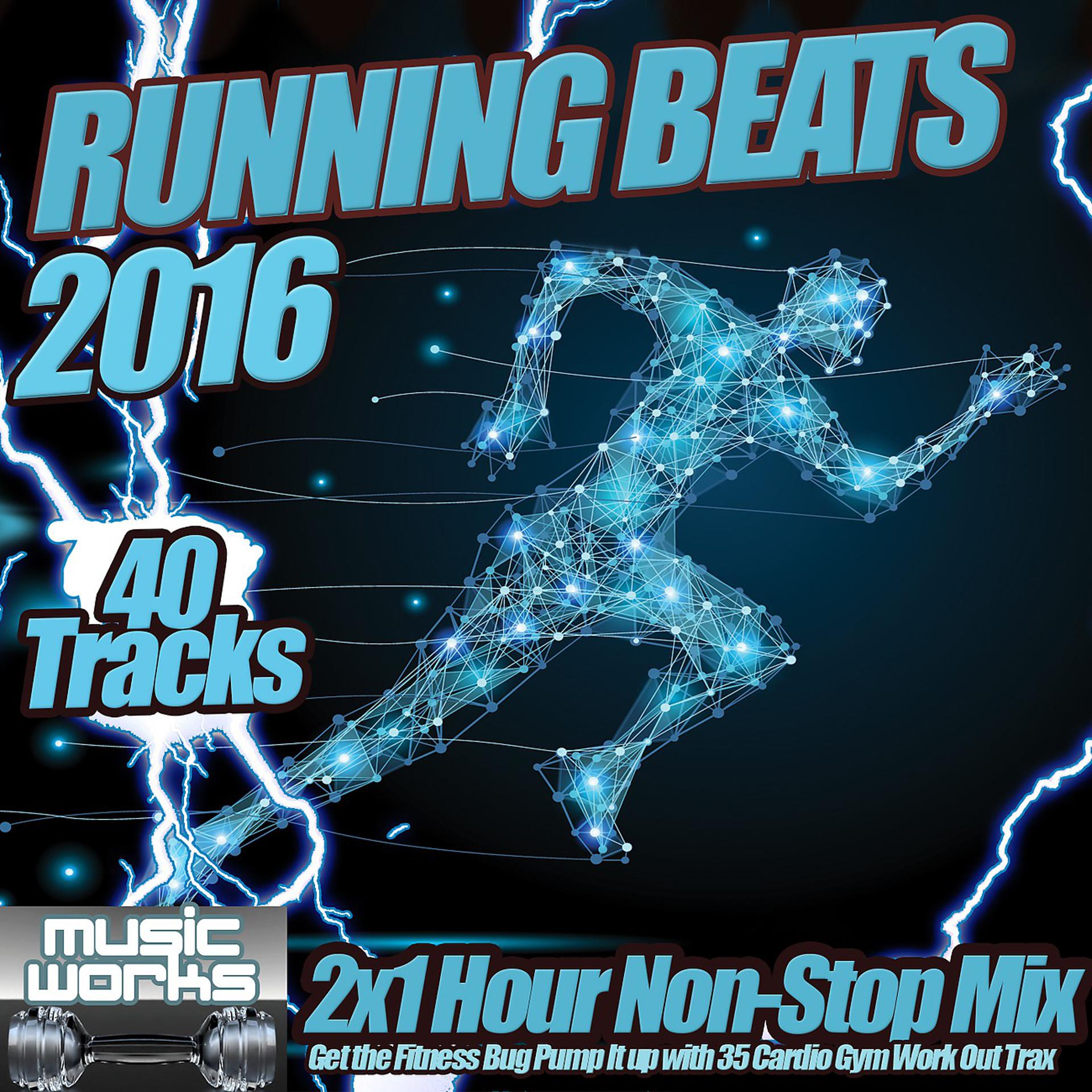 Постер альбома Running Beats 2016 - Get the fitness Bug 40 Clubland Workout Anthems to help shape up your Cardio Gym Work Out