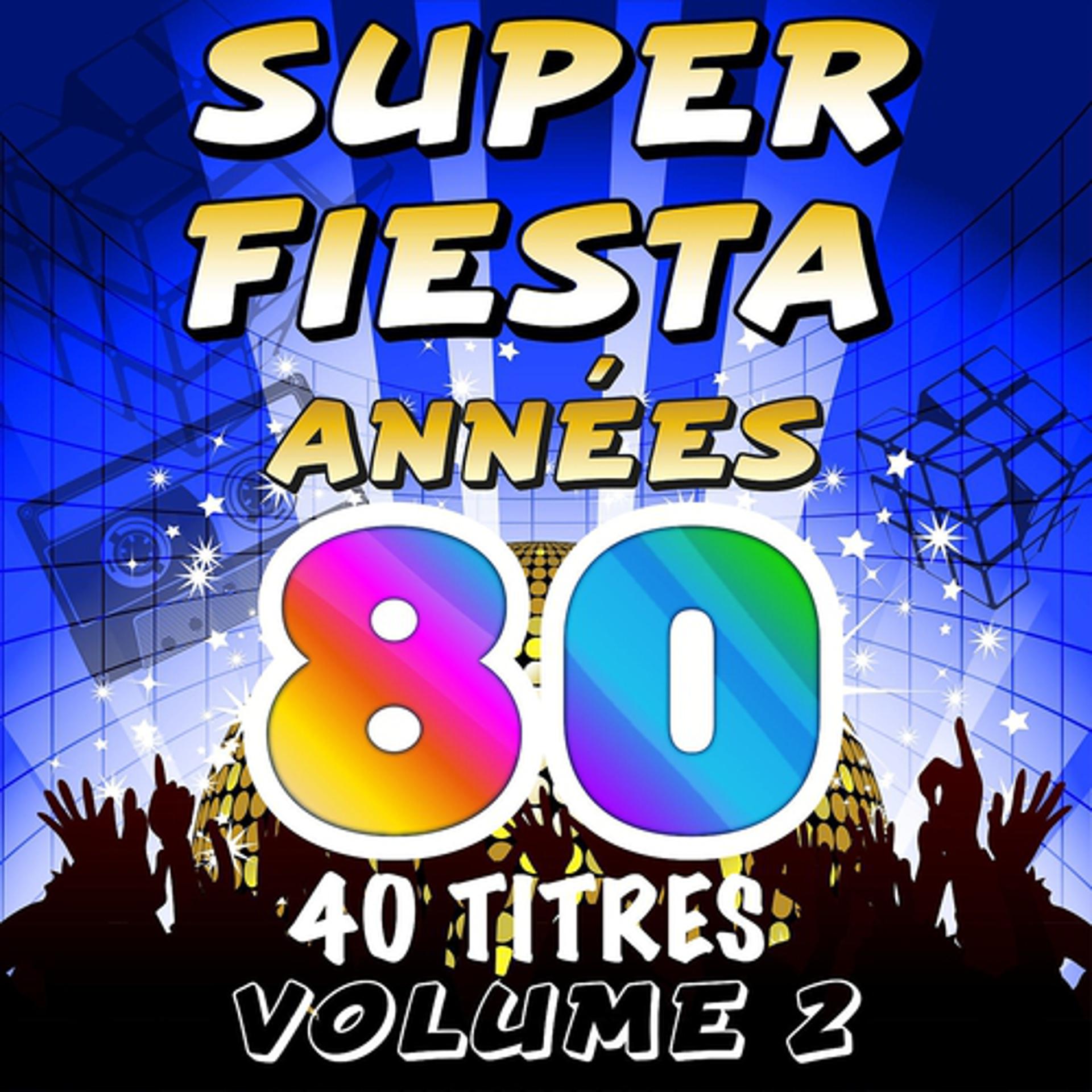 Постер альбома Super Fiesta Années 80, vol. 2