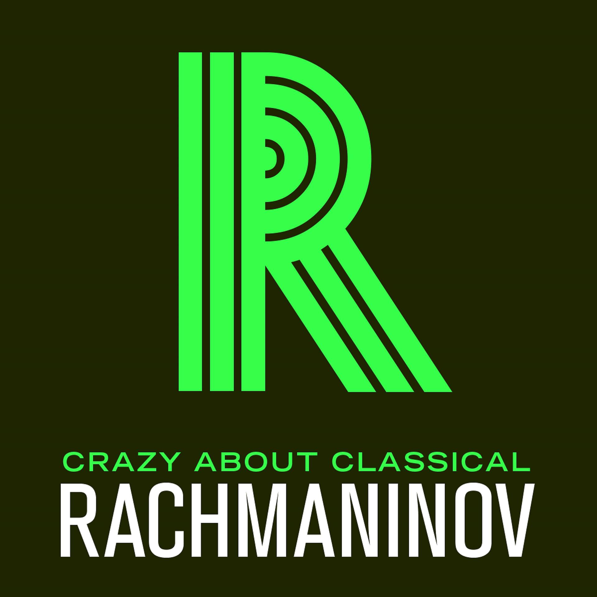 Постер альбома Crazy About Classical: Rachmaninov
