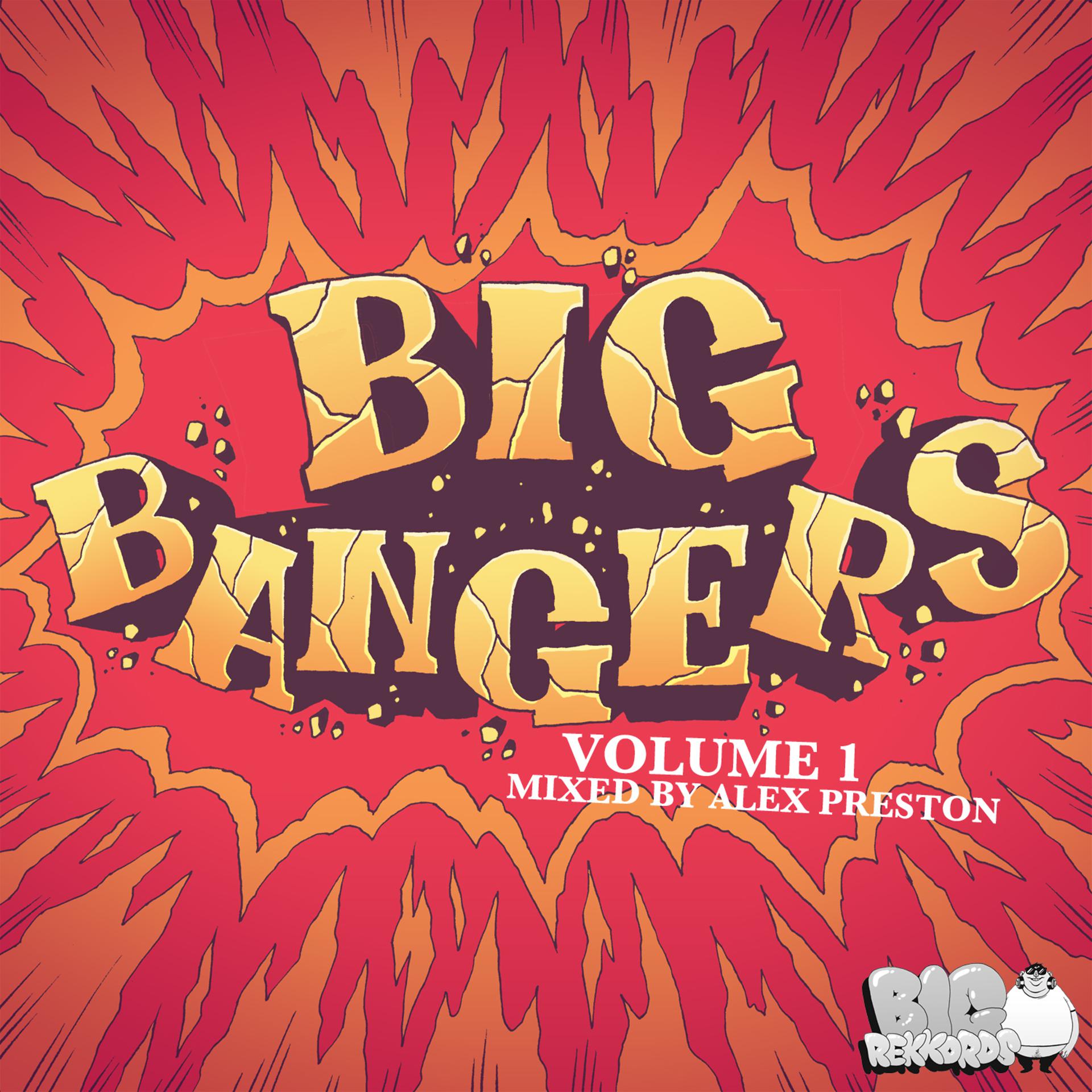 Постер альбома Big Bangers Vol. 1 (Mixed by Alex Preston)