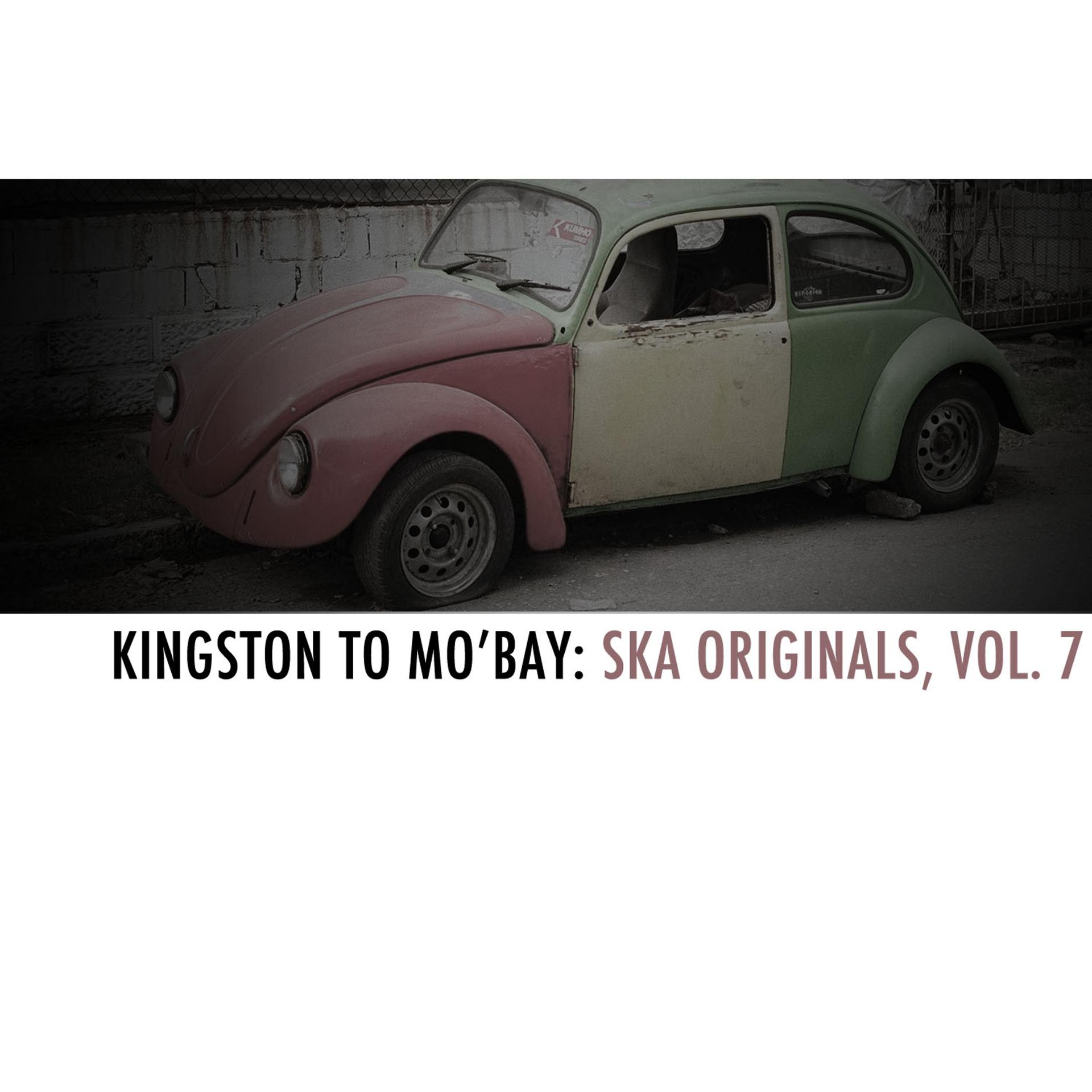 Постер альбома Kingston to Mo'bay: Ska Originals, Vol. 7