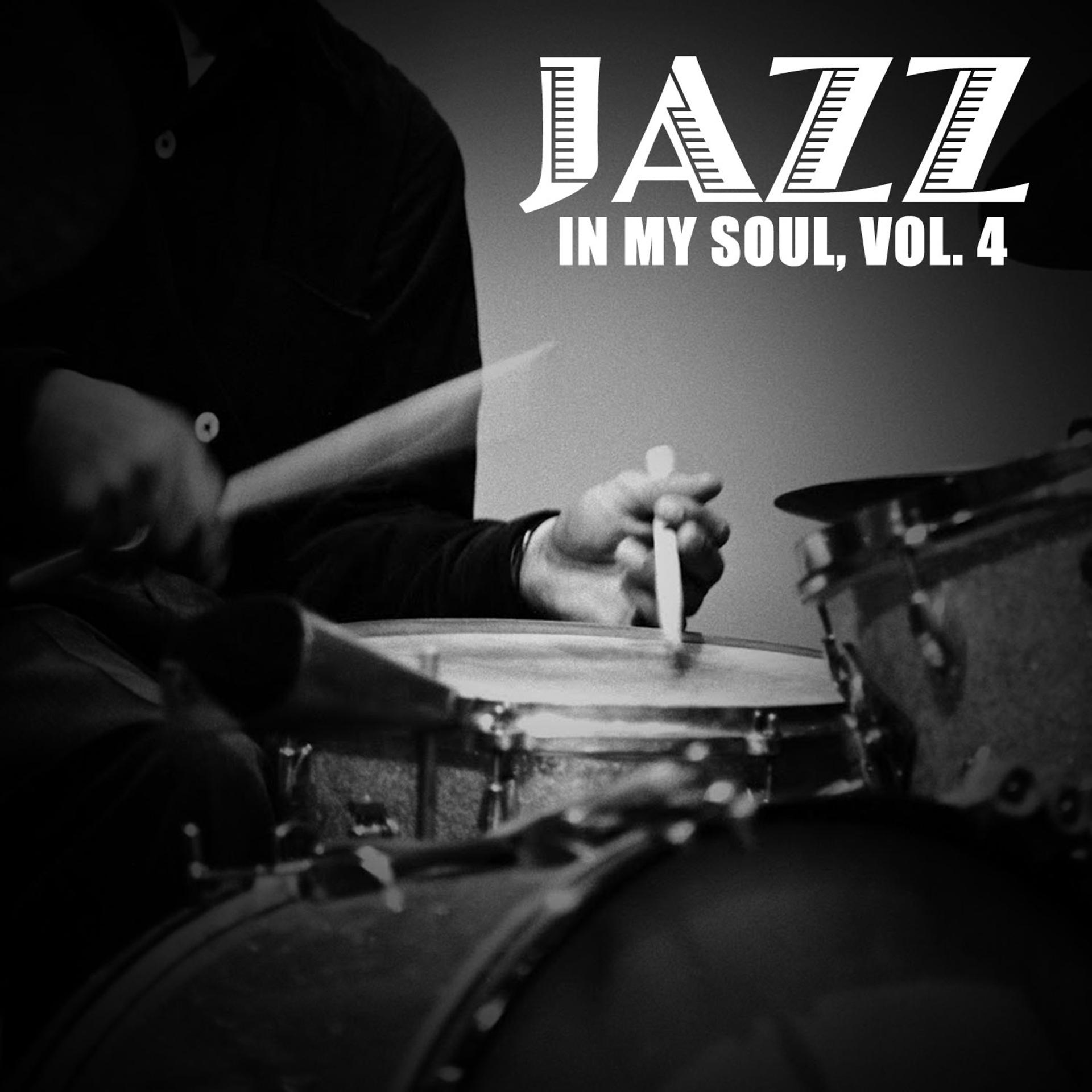 Постер альбома Jazz in My Soul, Vol. 4