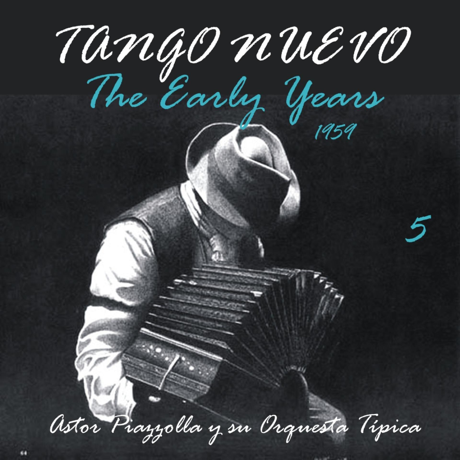 Постер альбома Tango Nuevo - The Early Years (1959), Vol. 5