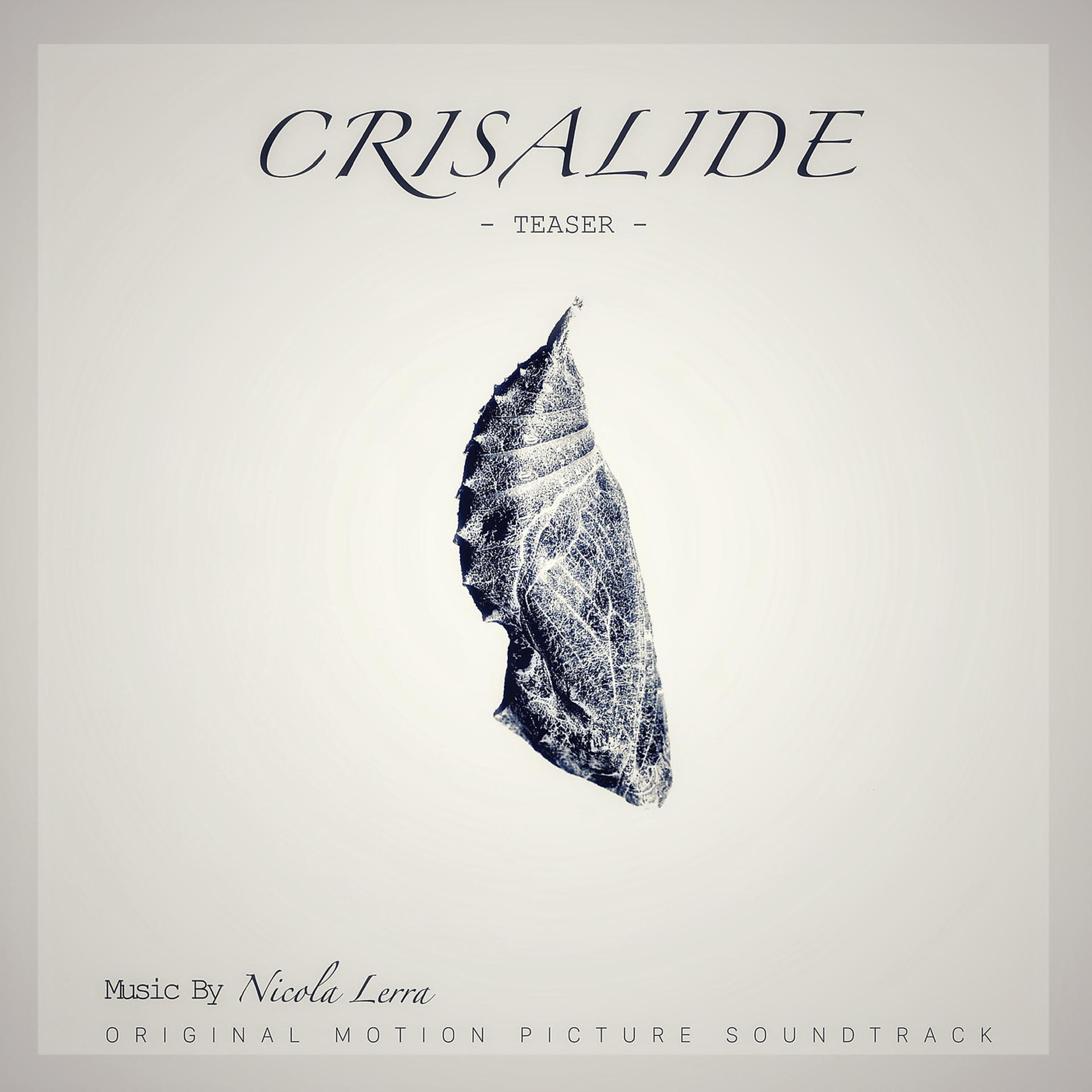 Постер альбома Crisalide : Teaser (Original Motion Picture Soundtrack)