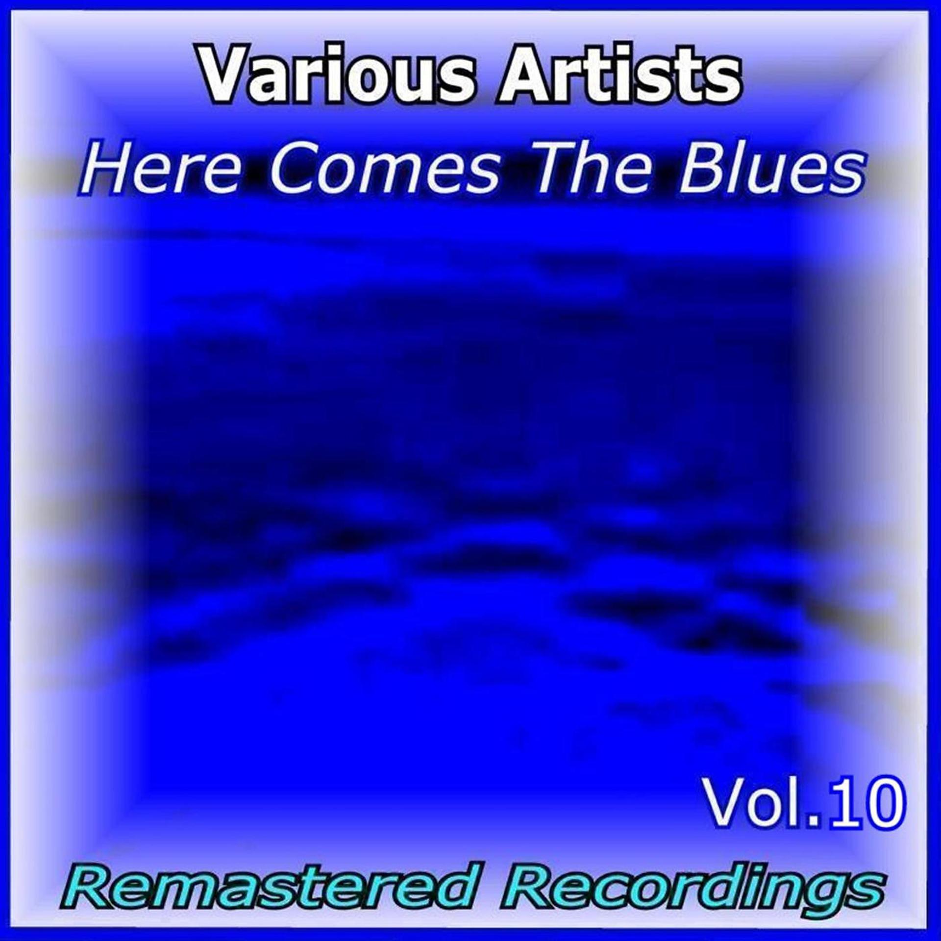 Постер альбома Here Comes The Blues Vol. 10