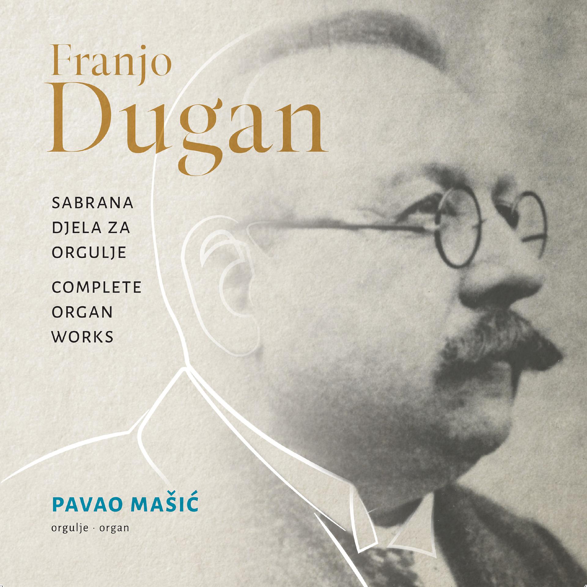 Постер альбома Franjo Dugan: Sabrana Djela Za Orgulje / Complete Organ Works