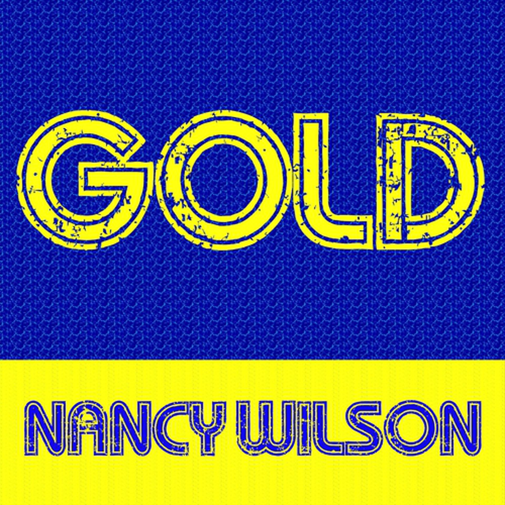 Постер альбома Gold : Nancy Wilson