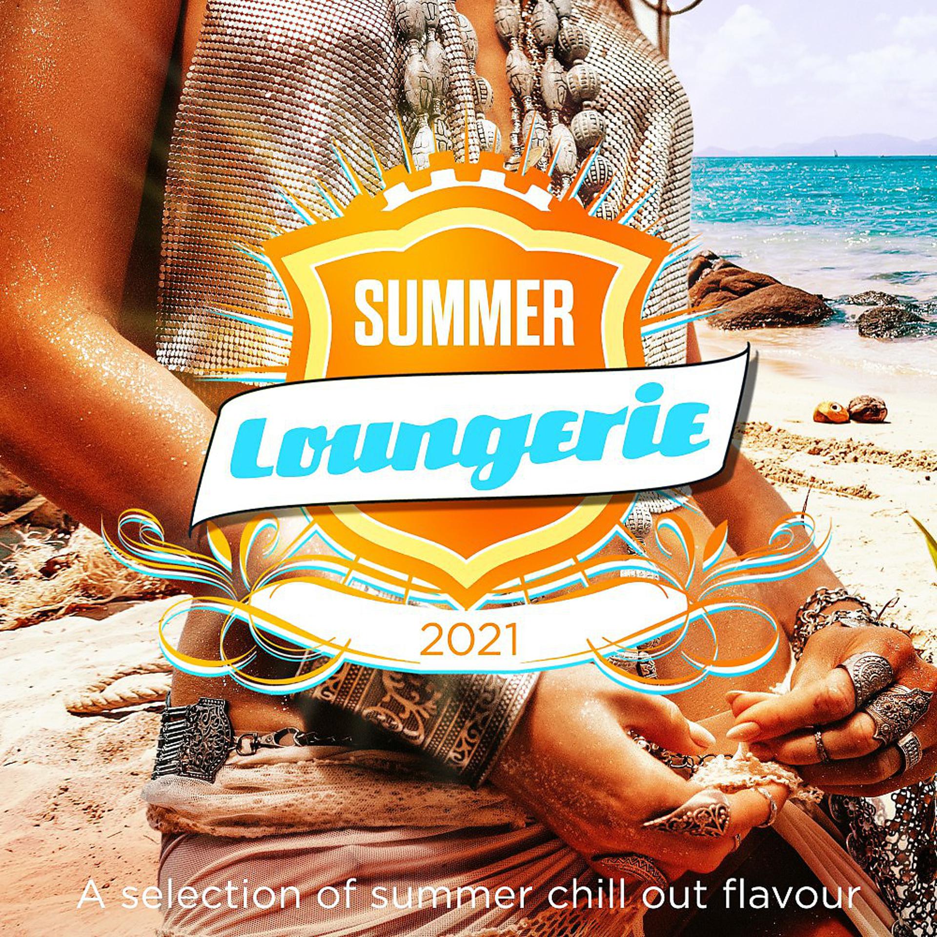 Постер альбома Summer Loungerie 2021 (A Selection of Summer Chill out Flavour)
