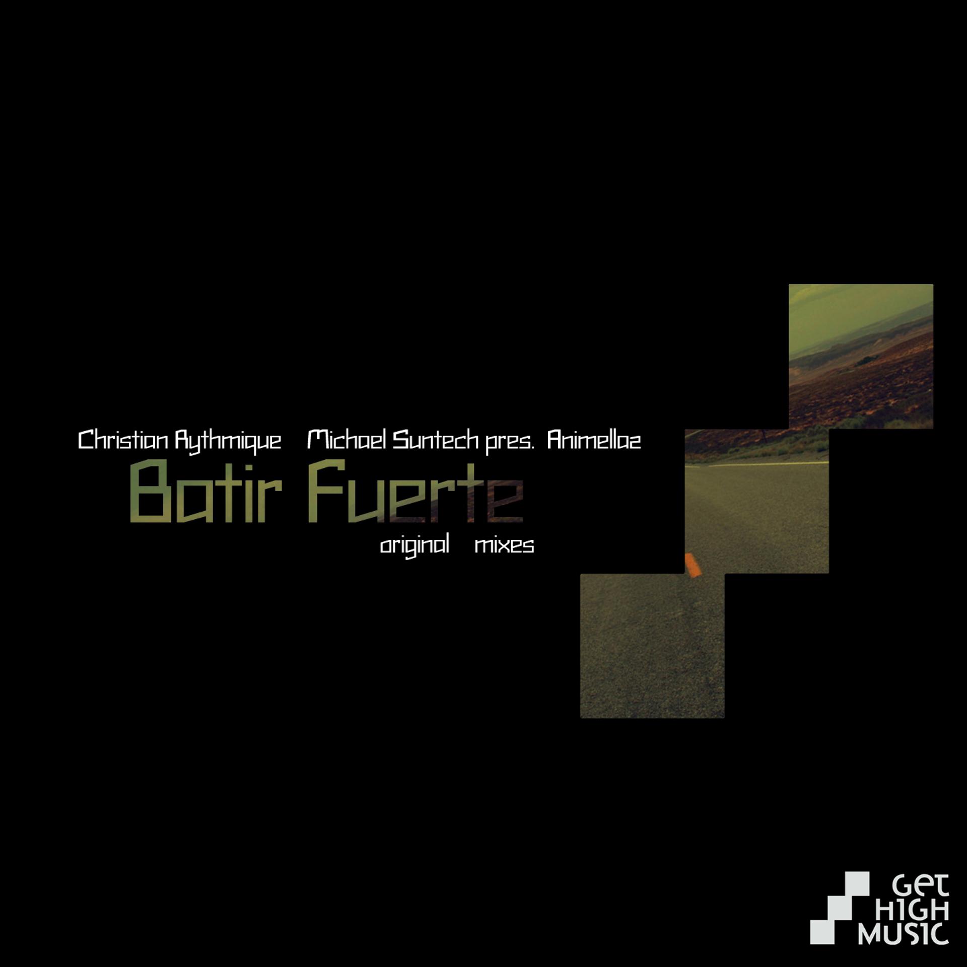 Постер альбома Batir Fuerte (Michael Suntech & Christian Rythmique present Animellaz)