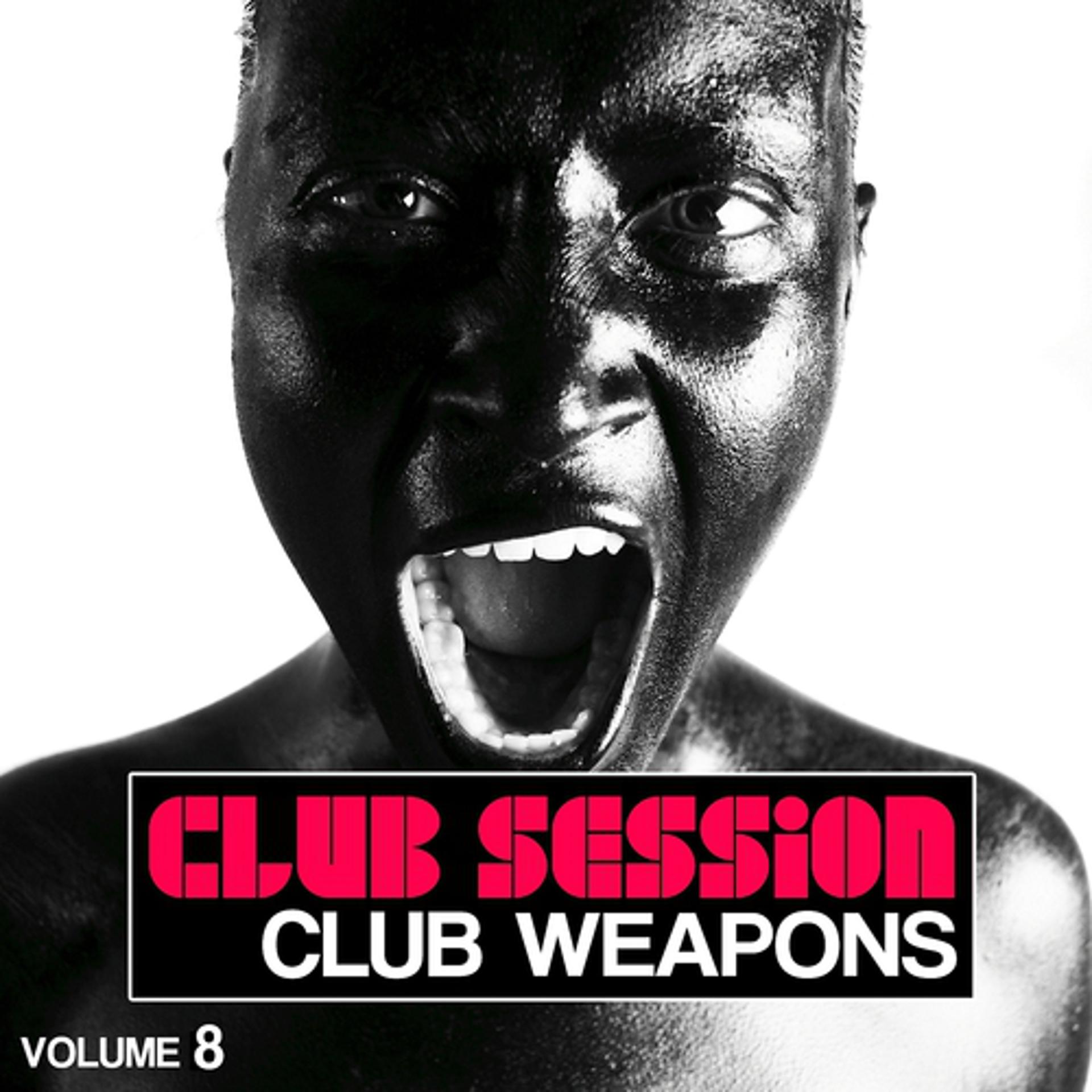 Постер альбома Club Session Pres. Club Weapons, Vol. 8