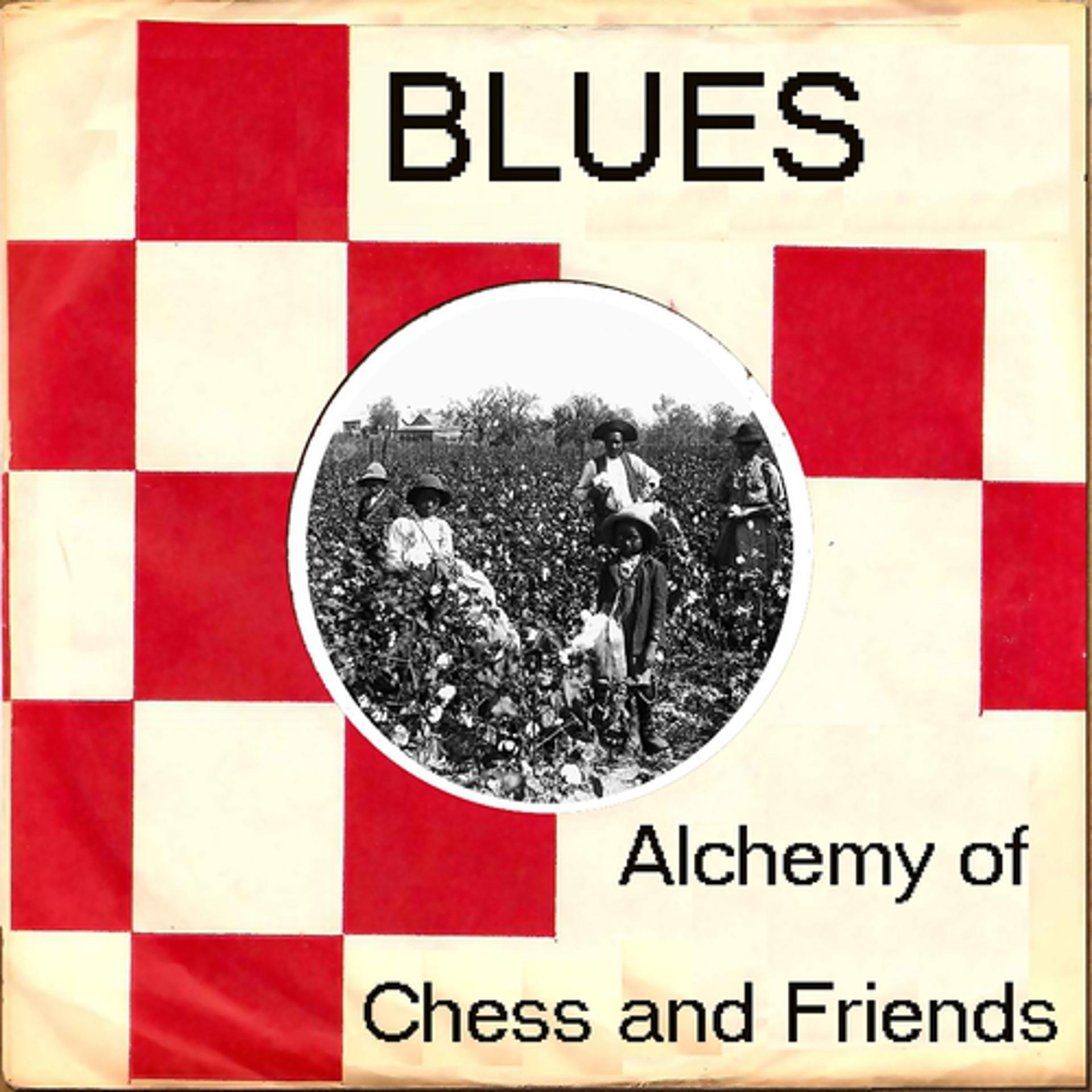Постер альбома Blues Alchemy of Chess and Friends