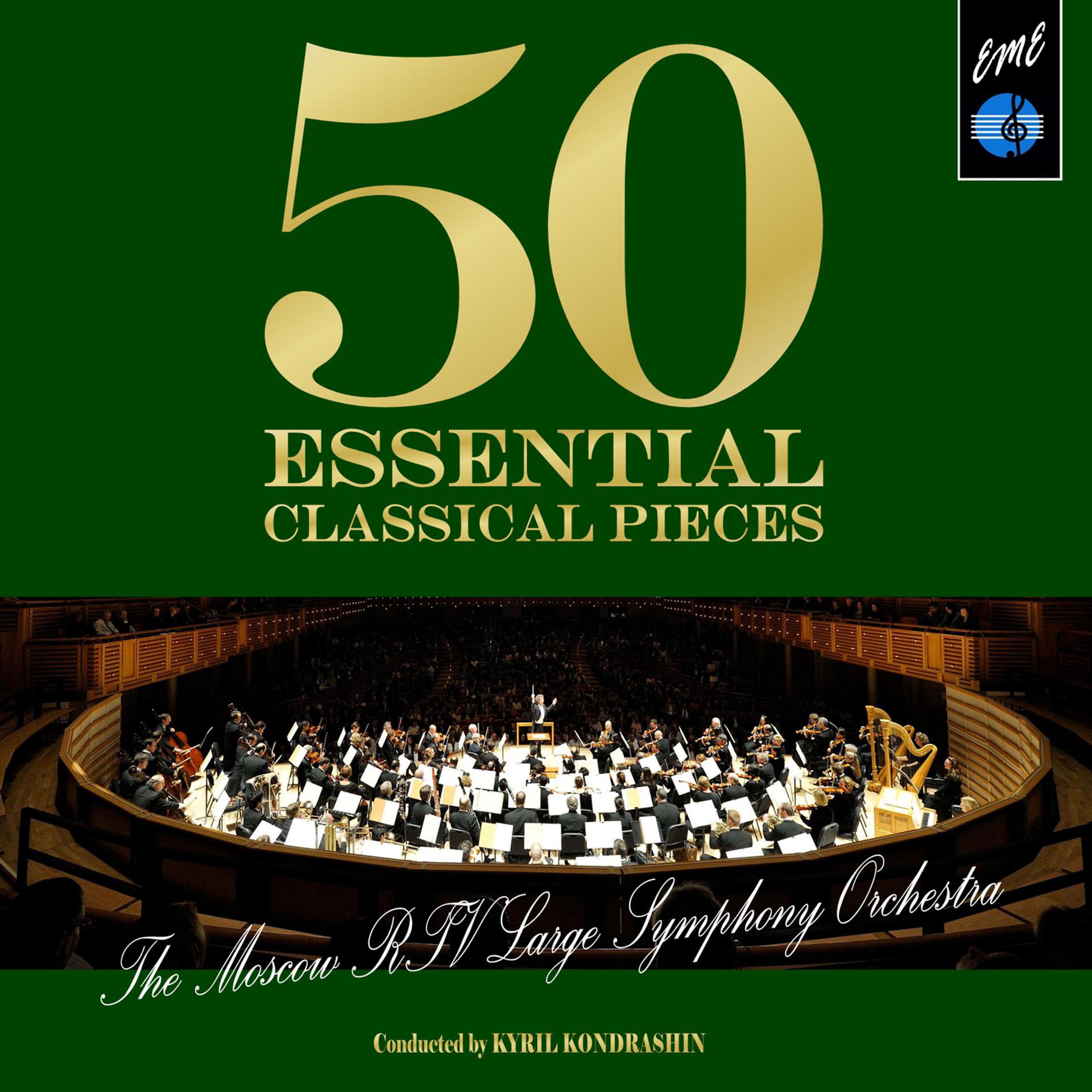 Постер альбома 50 Essential Classical Pieces by Moscow RTV Large Symphony Orchestra