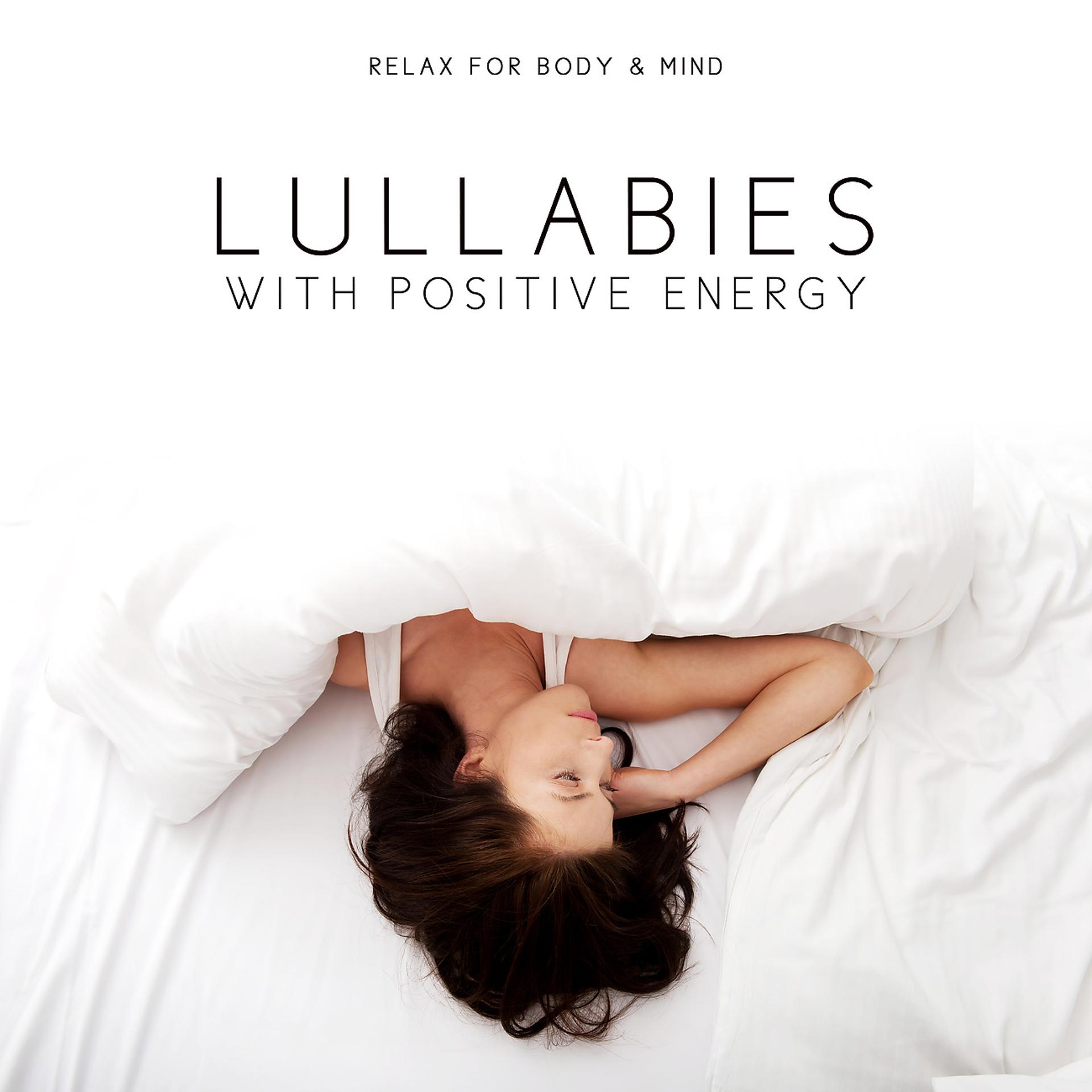 Постер альбома Lullabies with Positive Energy, Relax for Body & Mind, Instrumental Music