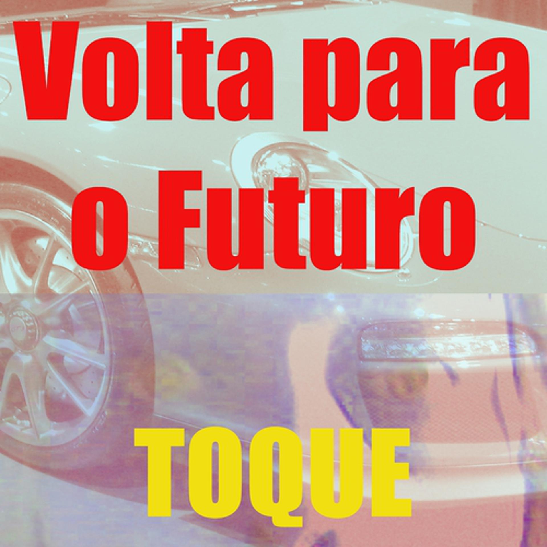 Постер альбома Toque Volta para o Futuro