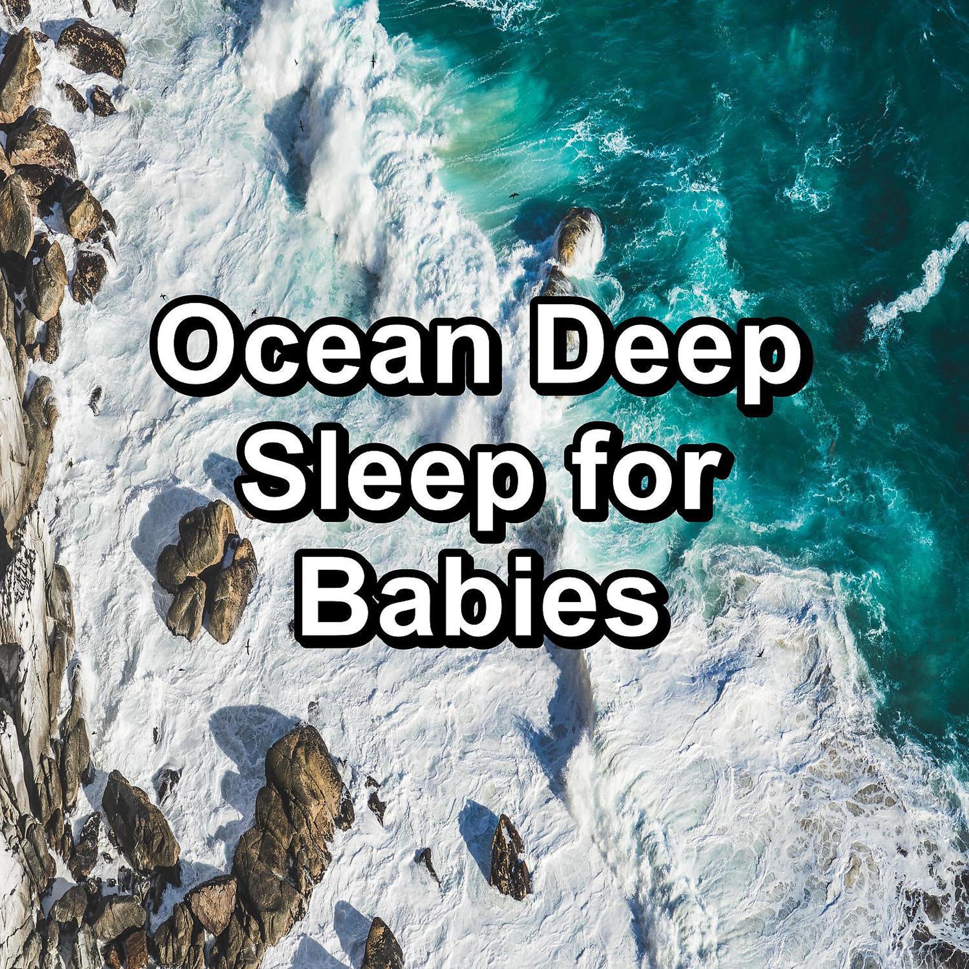 Постер альбома Ocean Deep Sleep for Babies