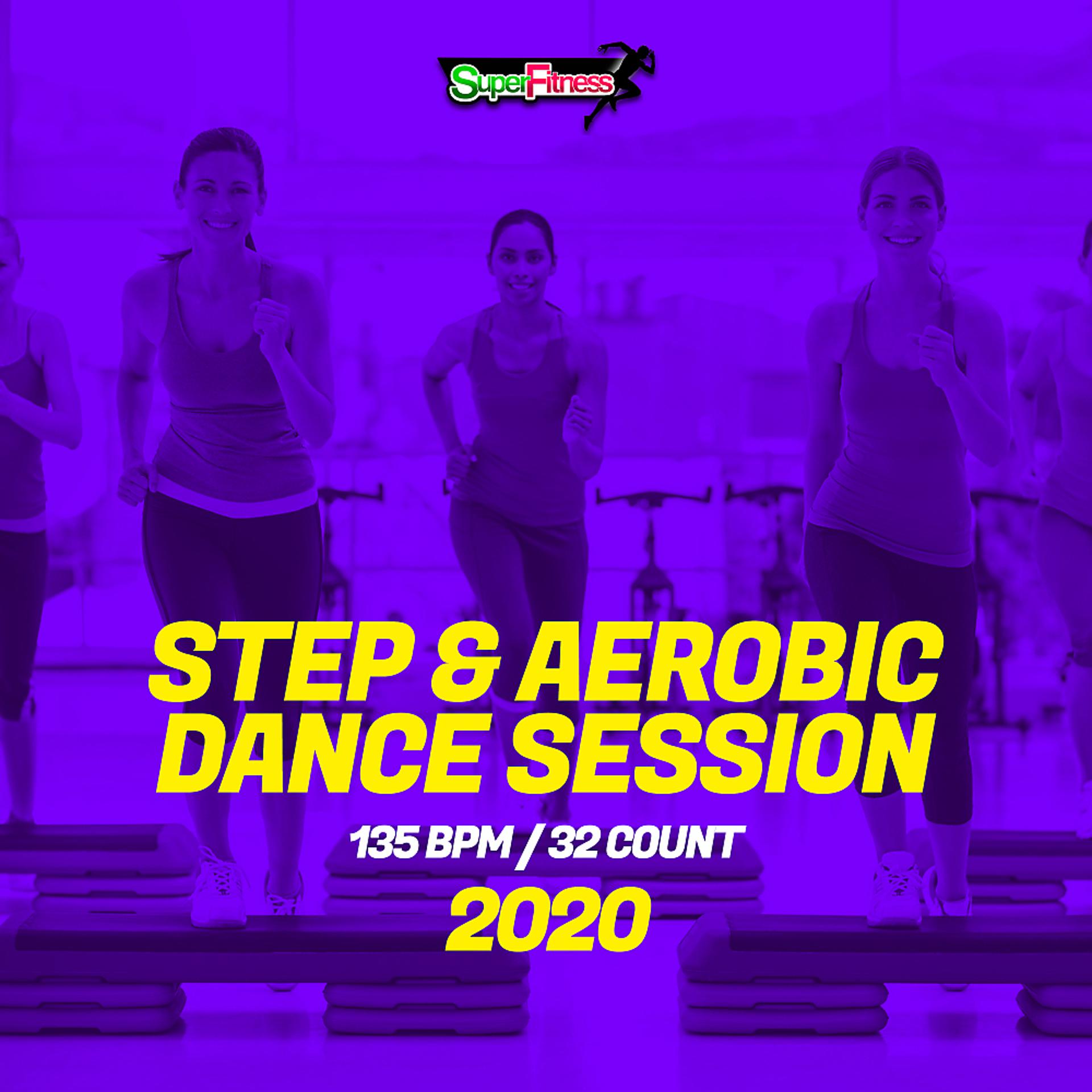 Постер альбома Step & Aerobic Dance Session 2020: 135 bpm/32 count