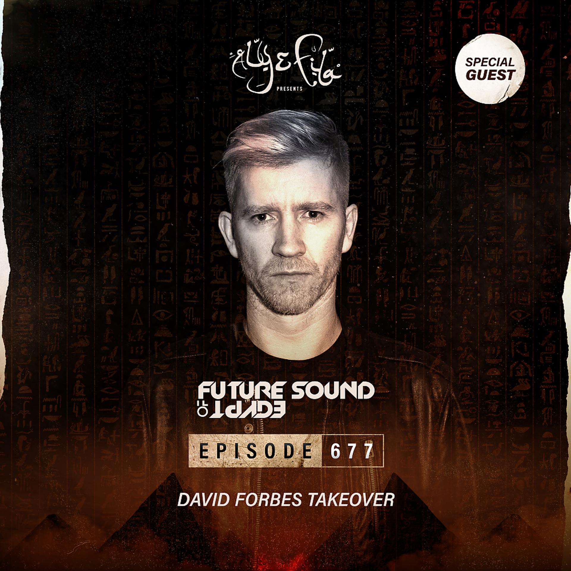 Постер альбома FSOE 677 - Future Sound Of Egypt Episode 677