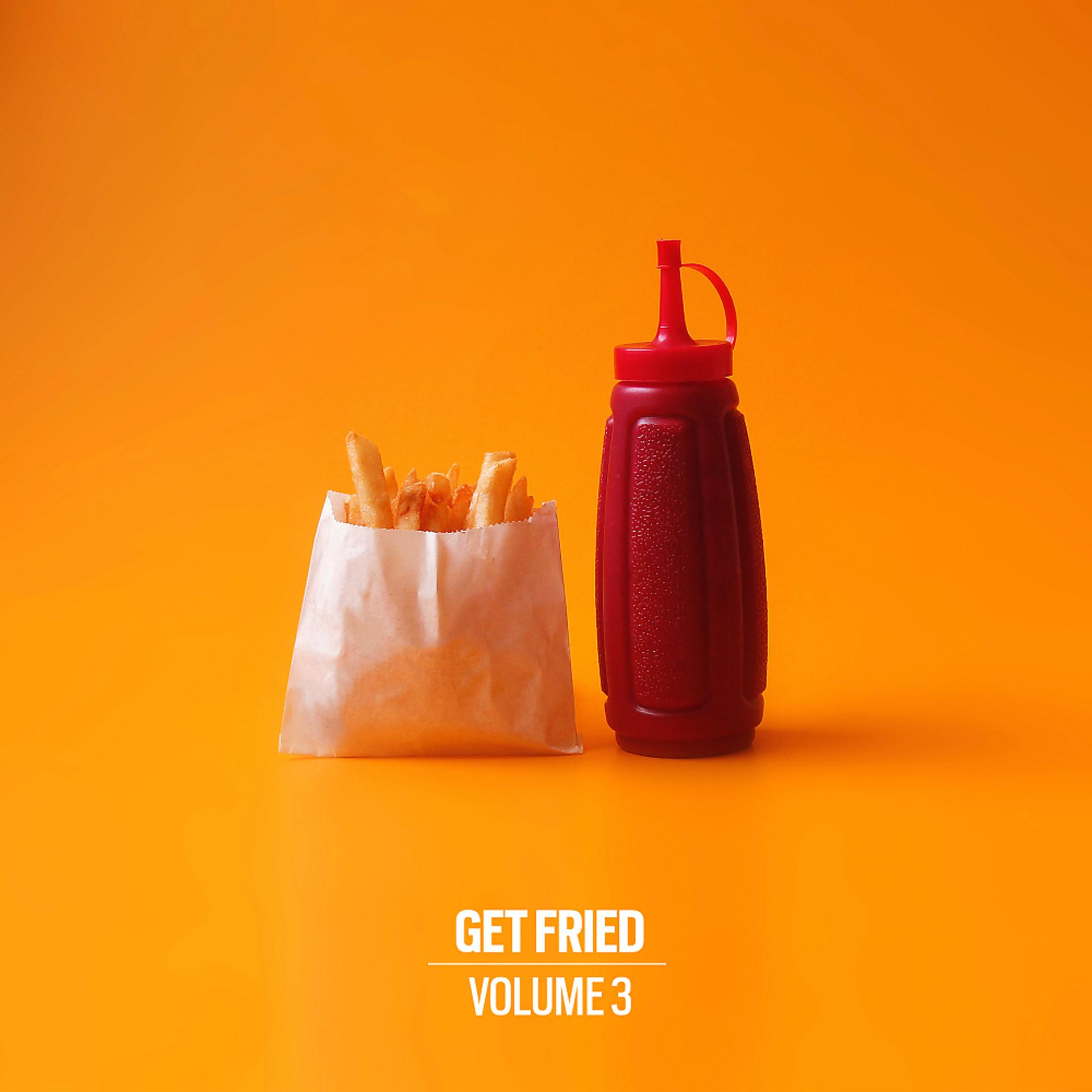 Постер альбома Get Fried Vol. 3