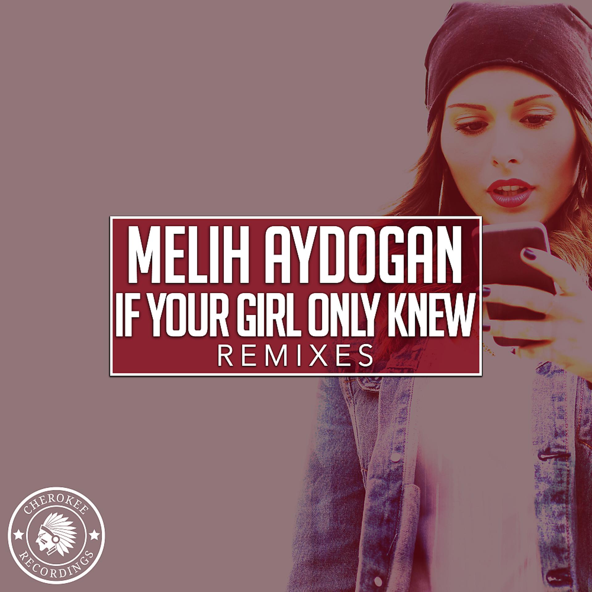 Постер альбома If Your Girl Only Knew (Remixes)