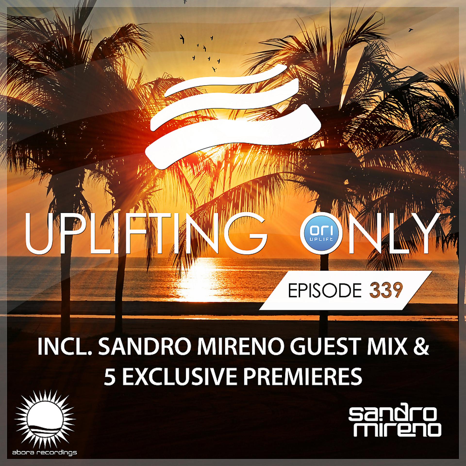 Постер альбома Uplifting Only Episode 339 (incl. Sandro Mireno Guestmix) [All Instrumental] (With 5 World Premieres)