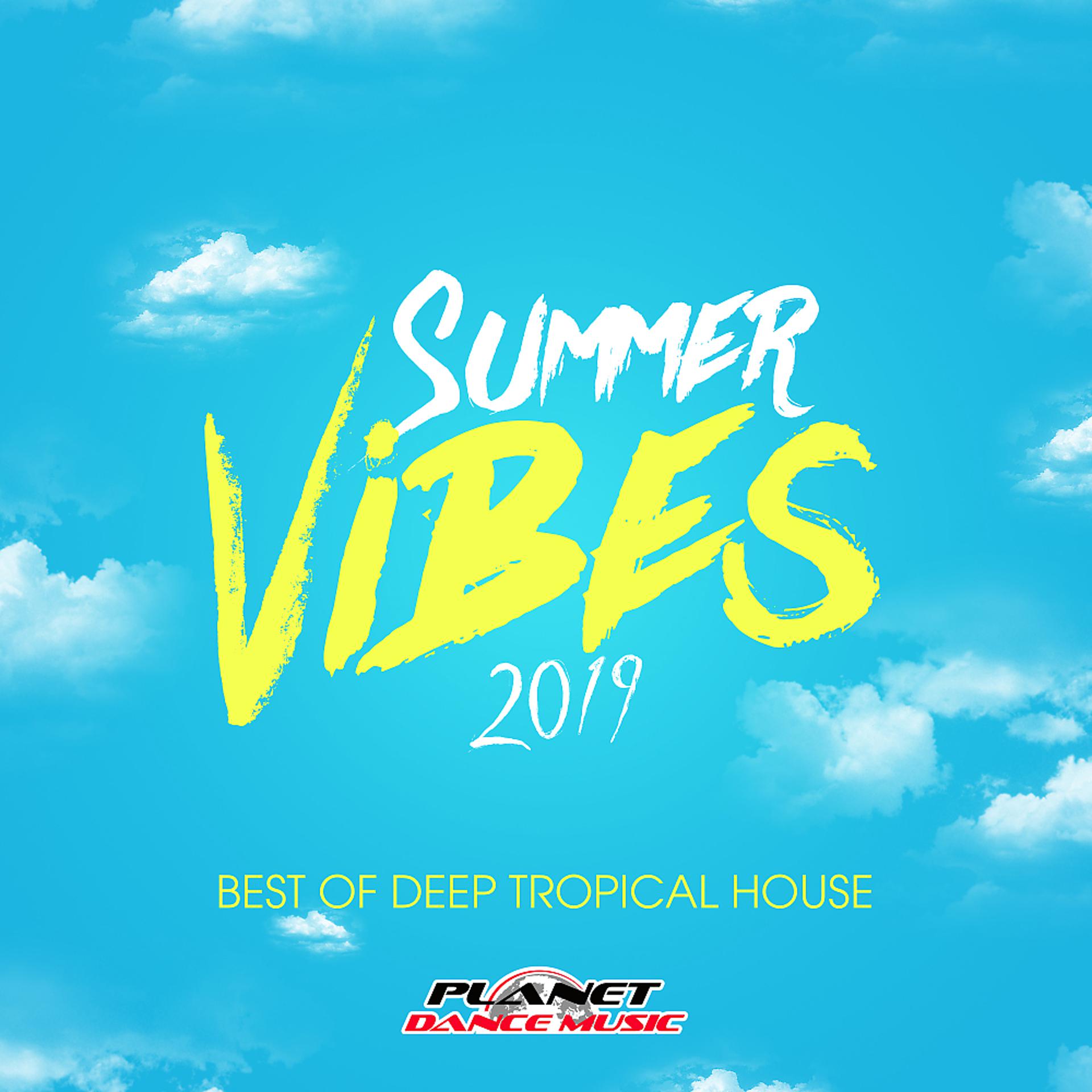 Постер альбома Summer Vibes 2019: Best of Deep Tropical House