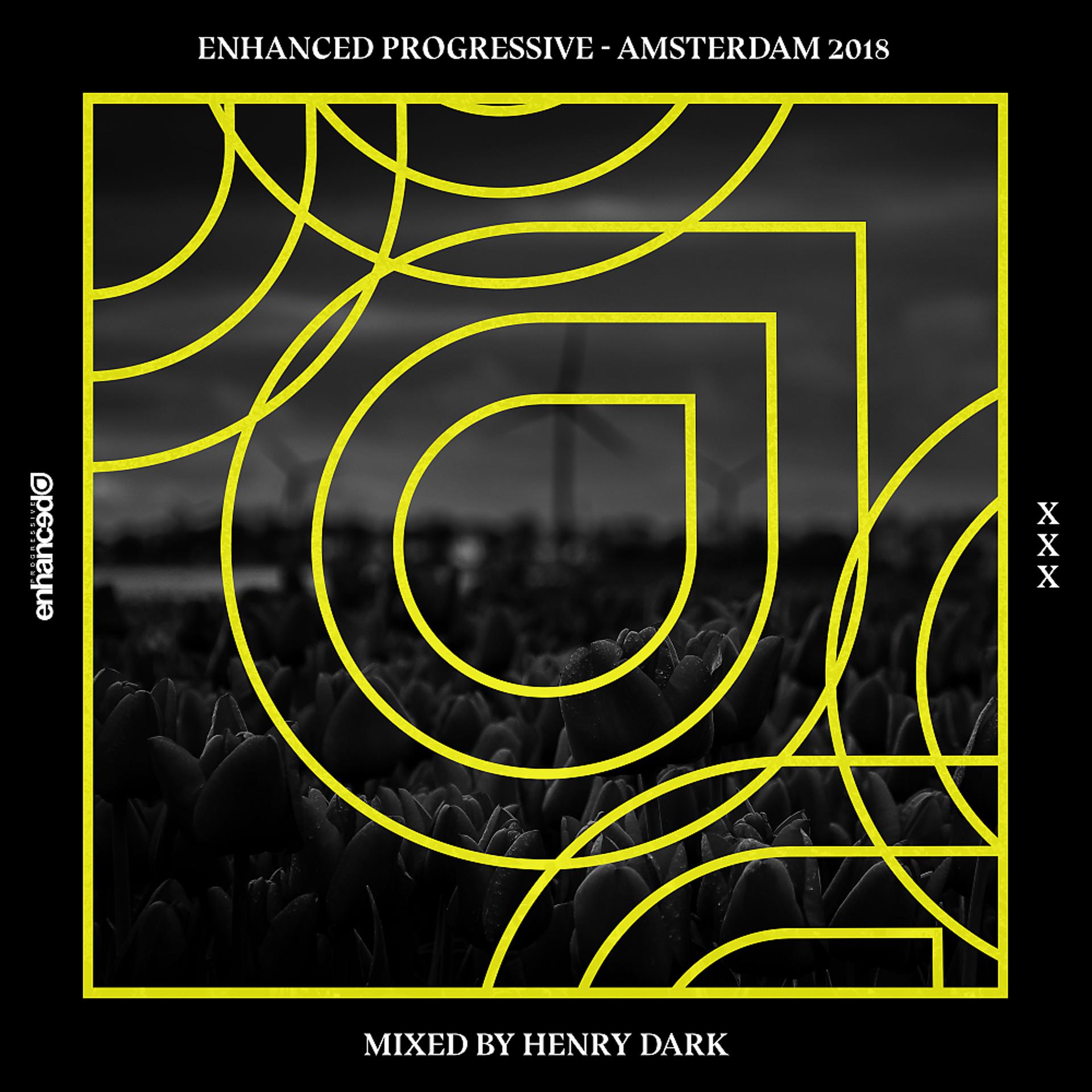 Постер альбома Enhanced Progressive - Amsterdam 2018, Mixed by Henry Dark