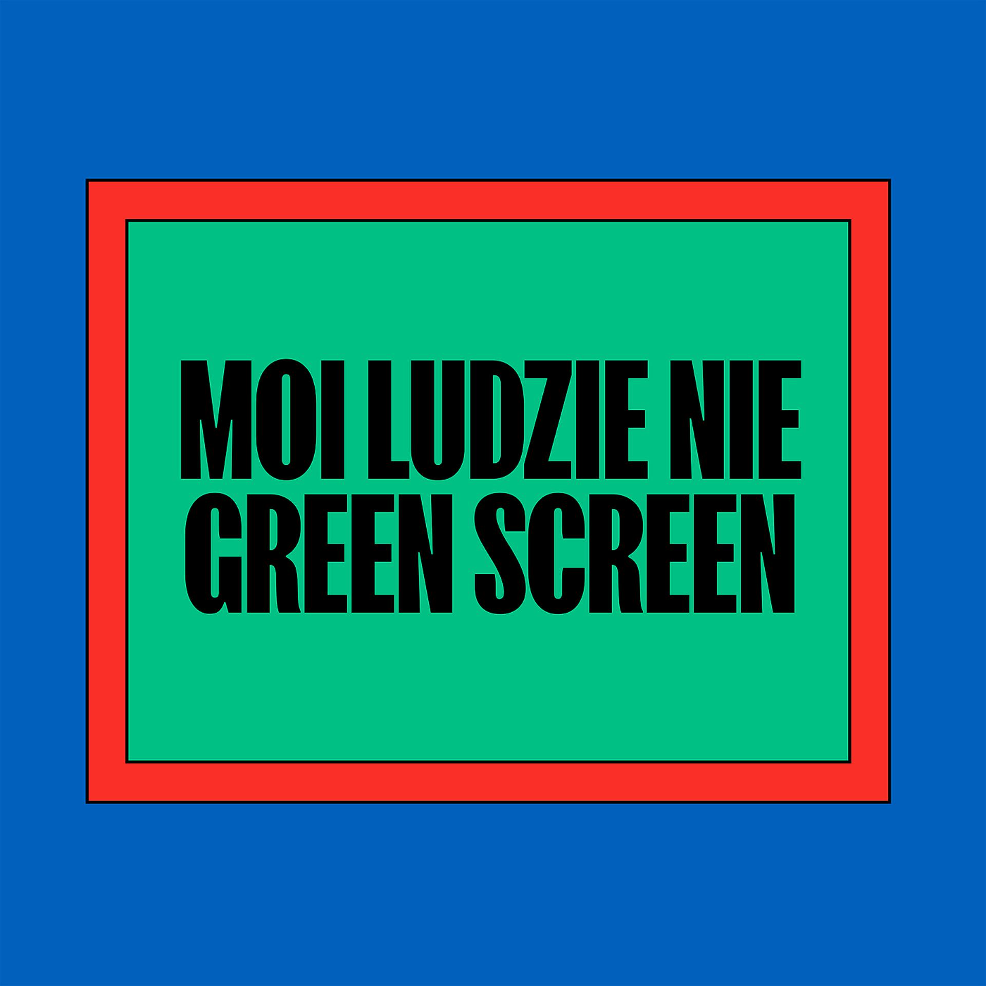 Постер альбома Moi Ludzie Nie Green Screen