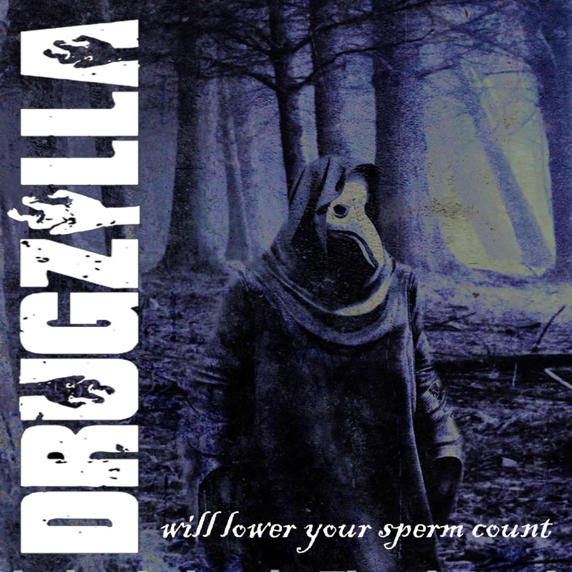 Постер альбома Drugzilla Will Lower Your Spermcount