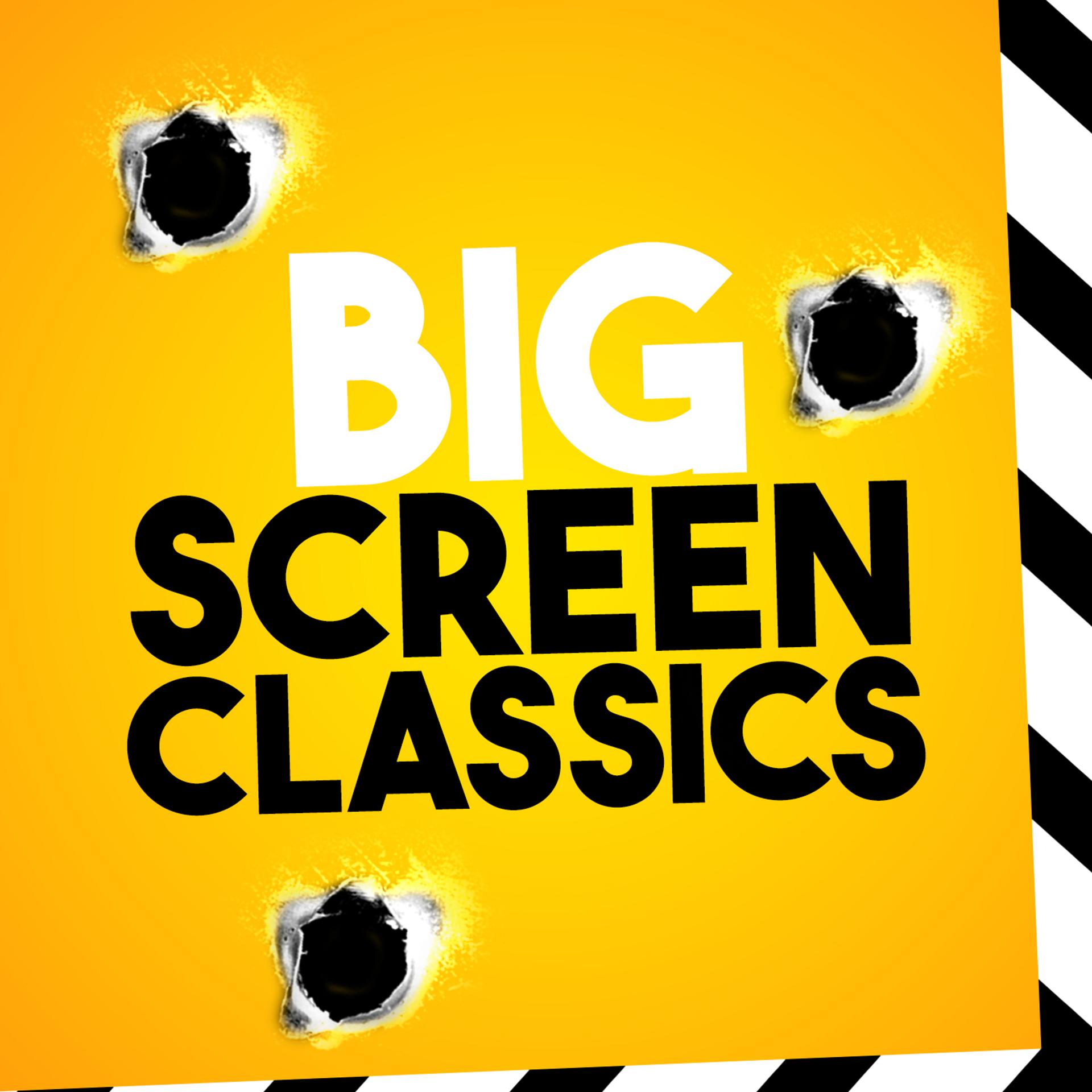 Постер альбома Big Screen Classics