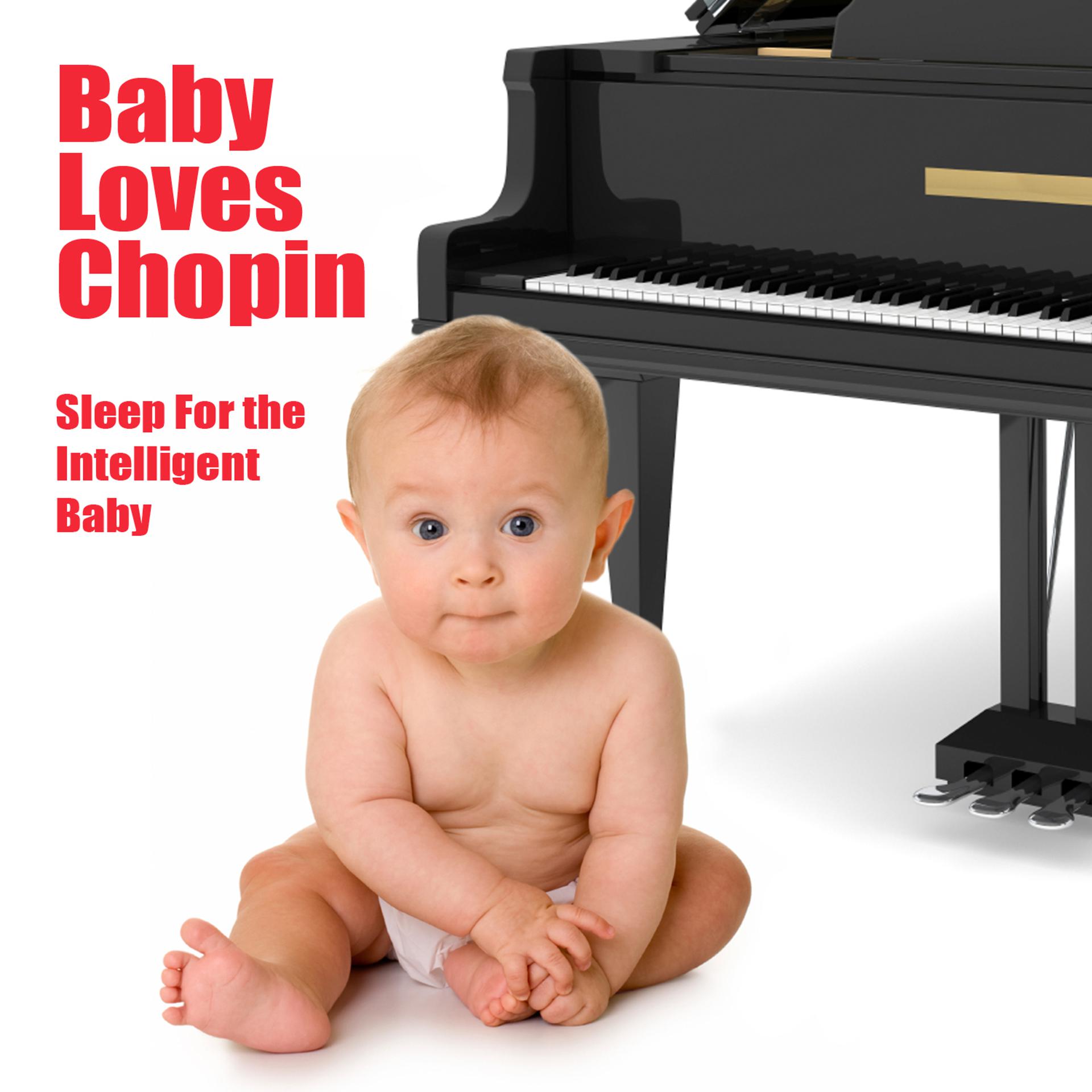 Постер альбома Baby Loves Chopin - Sleep for the Intelligent Baby