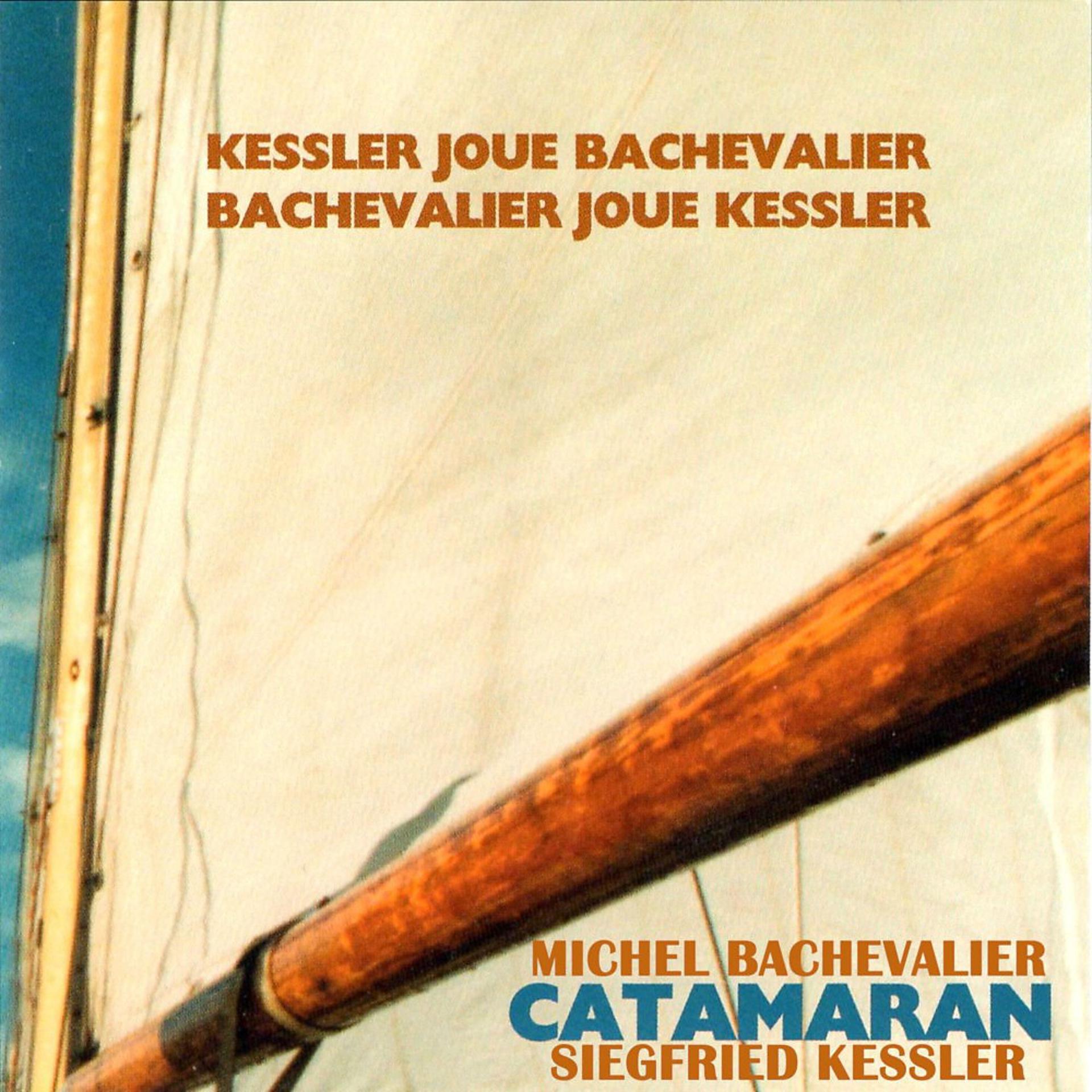 Постер альбома Catamaran - Kessler joue Bachevalier / Bachevalier joue Kessler
