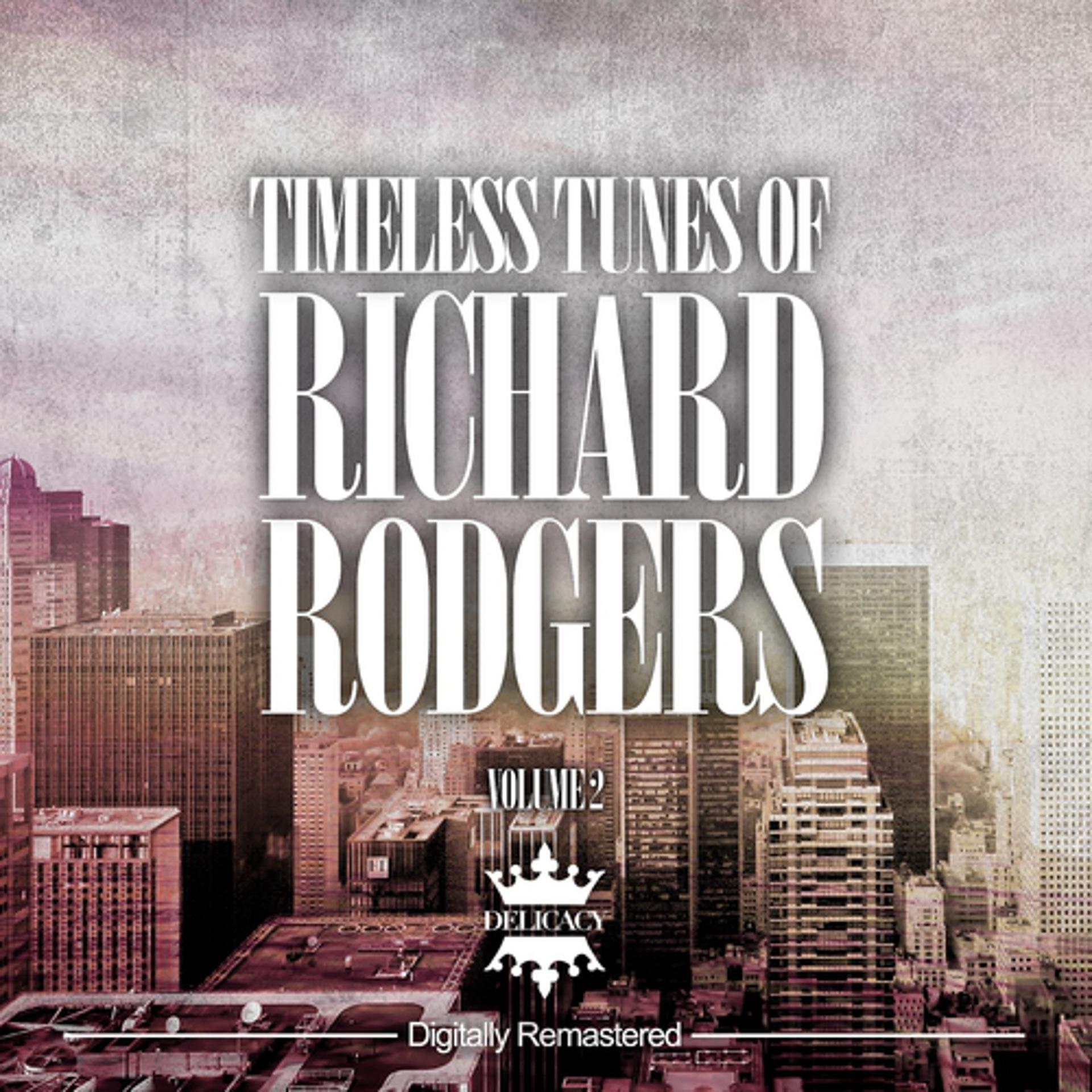 Постер альбома Timeless Tunes of Richard Rodgers, Vol. 2