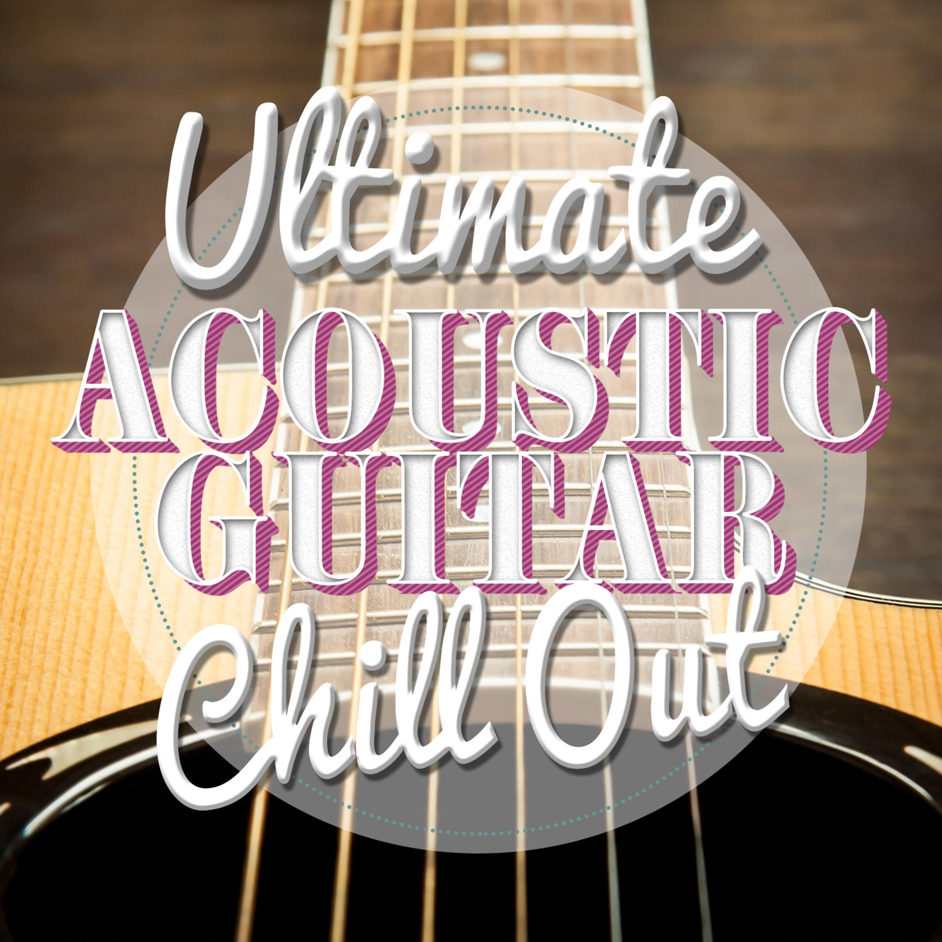 Постер альбома Ultimate Acoustic Guitar Chill Out
