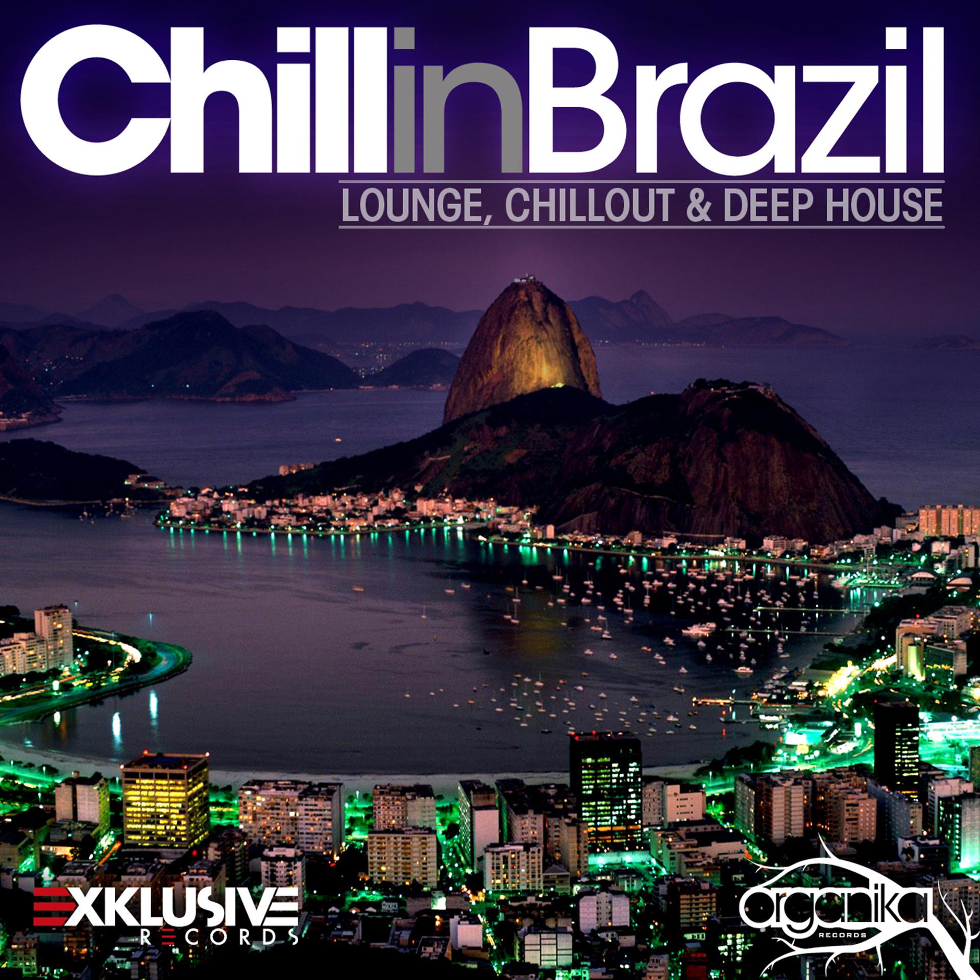 Постер альбома Chill in Brazil - Lounge, Chill Out & Deep House
